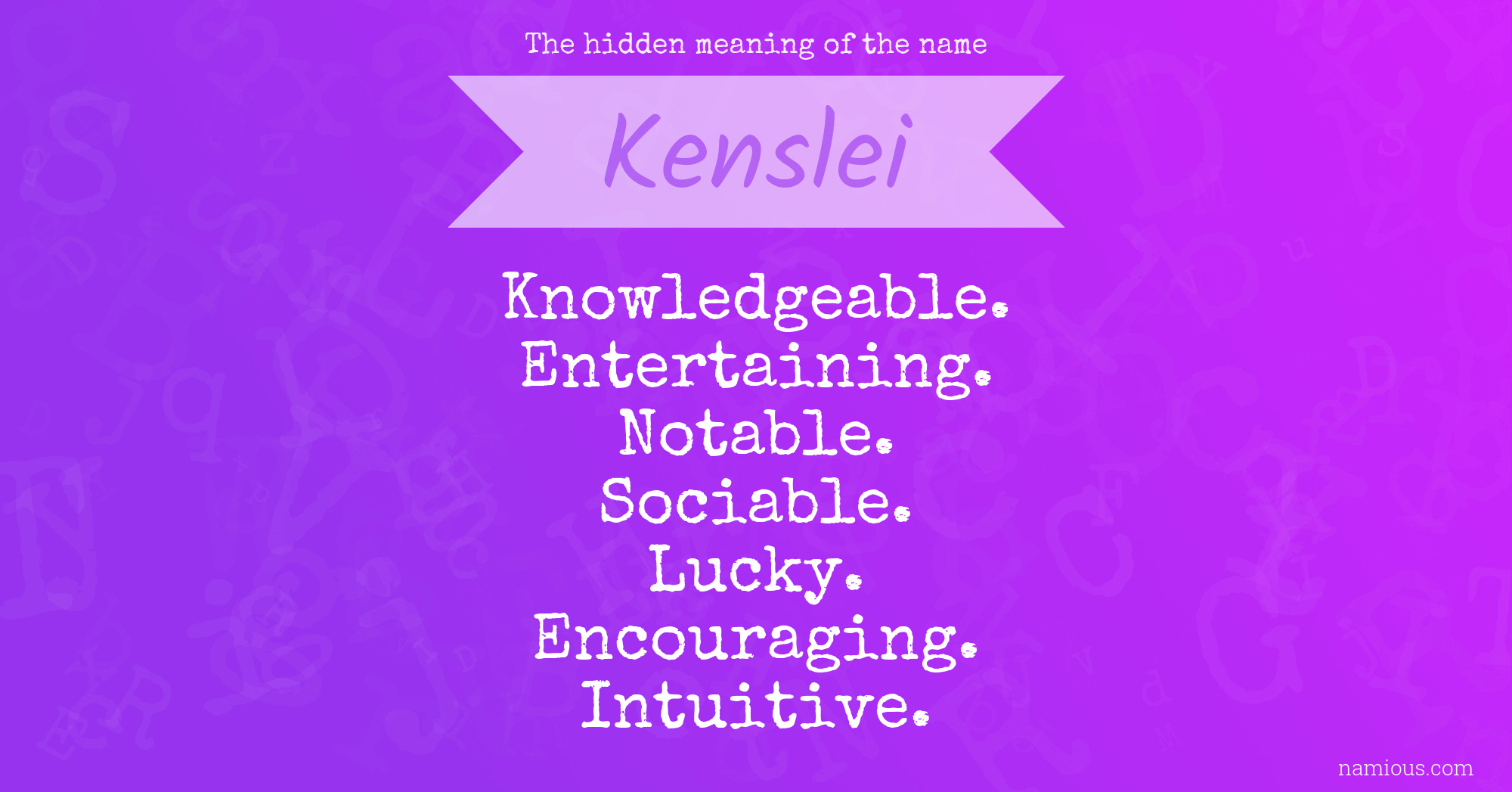 The hidden meaning of the name Kenslei