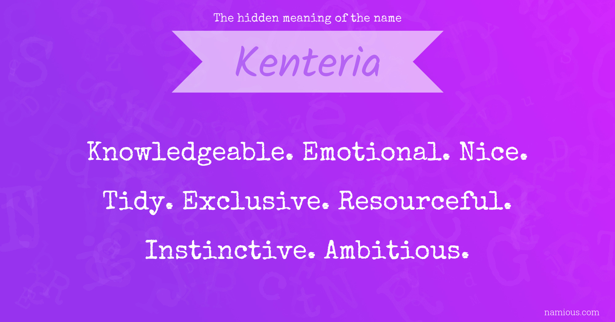 The hidden meaning of the name Kenteria