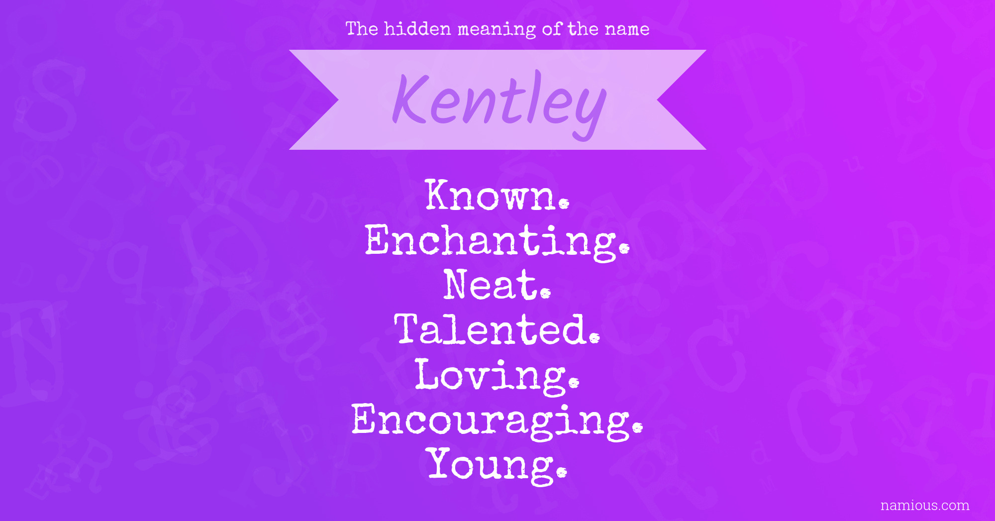 The hidden meaning of the name Kentley