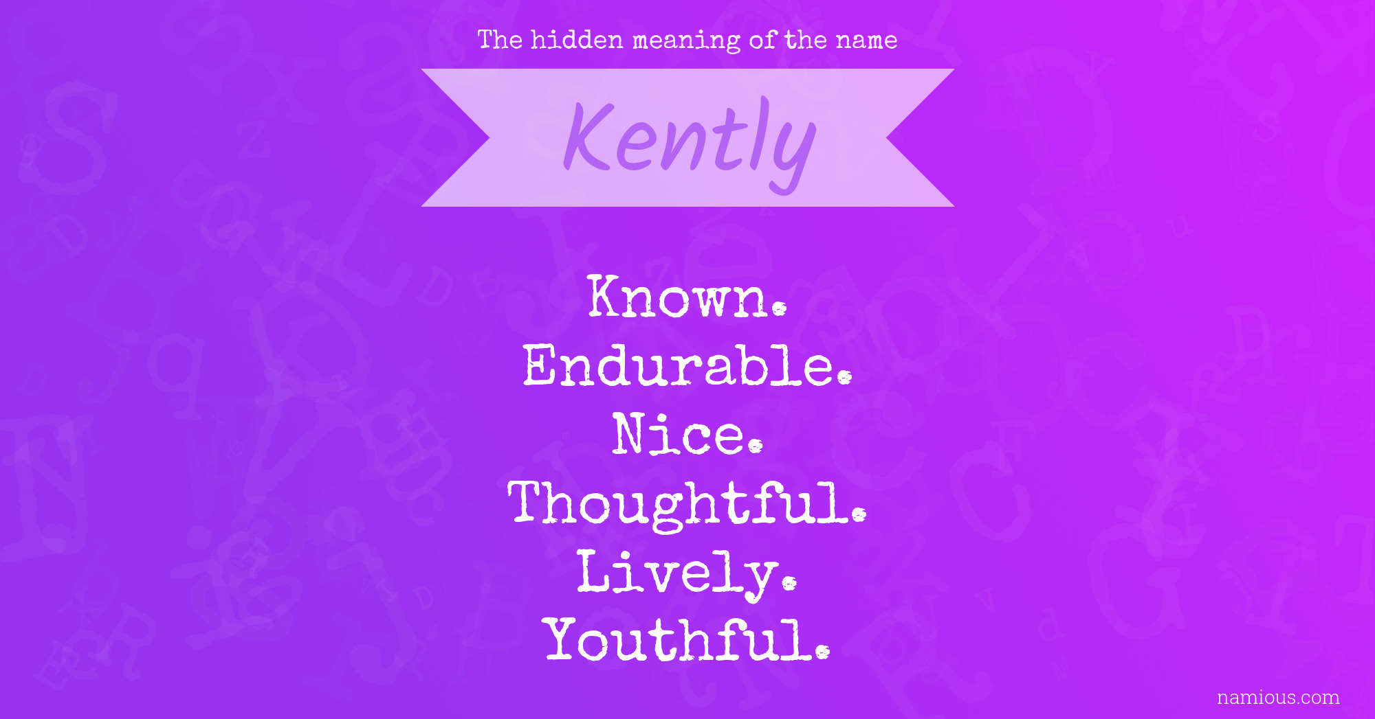 The hidden meaning of the name Kently