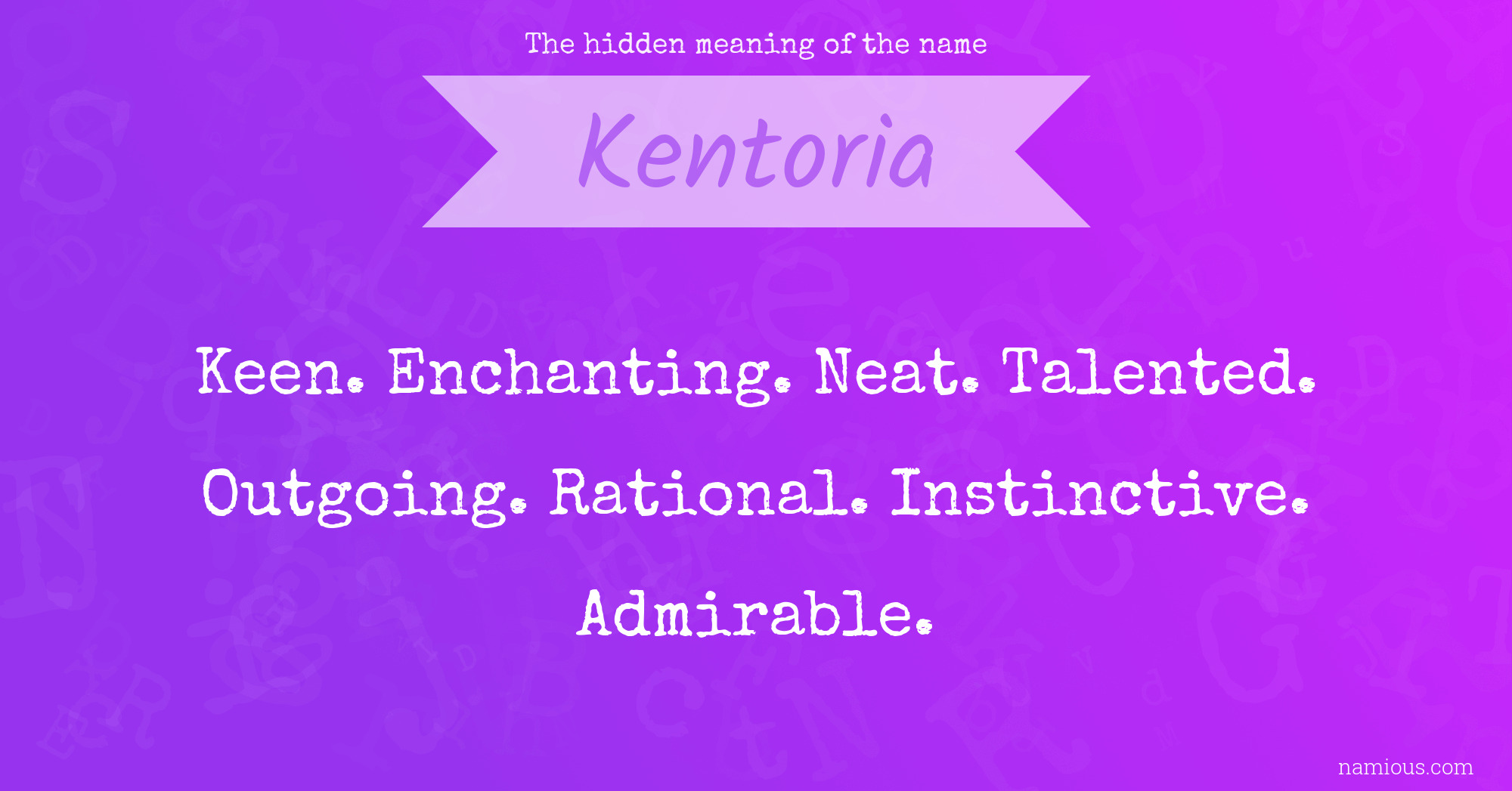 The hidden meaning of the name Kentoria