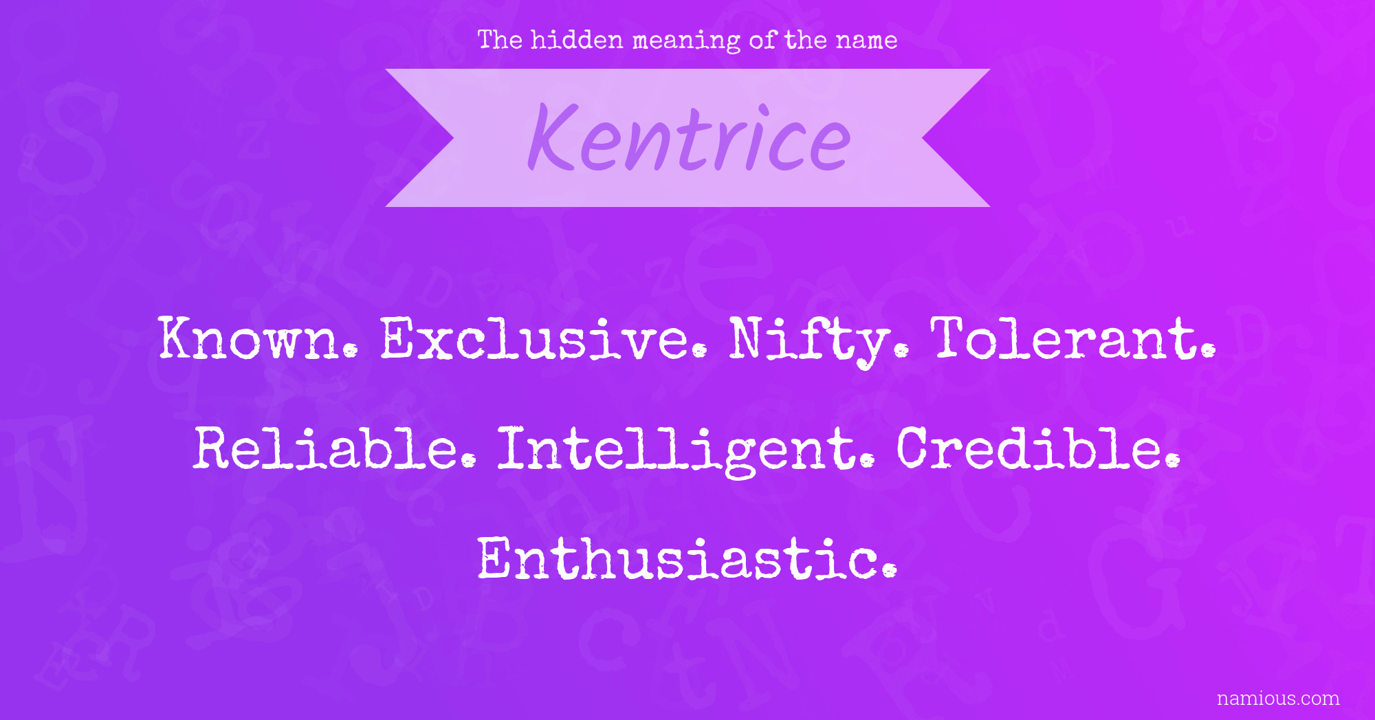 The hidden meaning of the name Kentrice