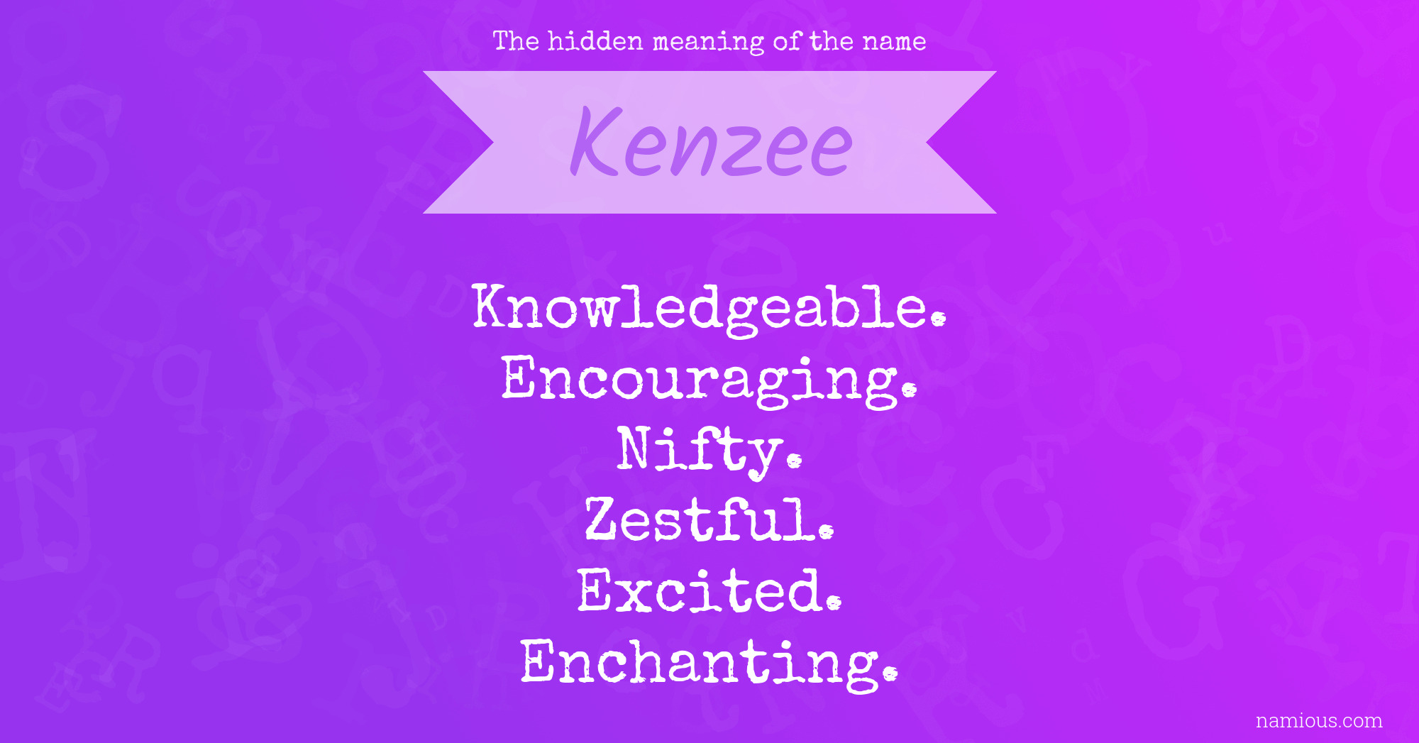 The hidden meaning of the name Kenzee