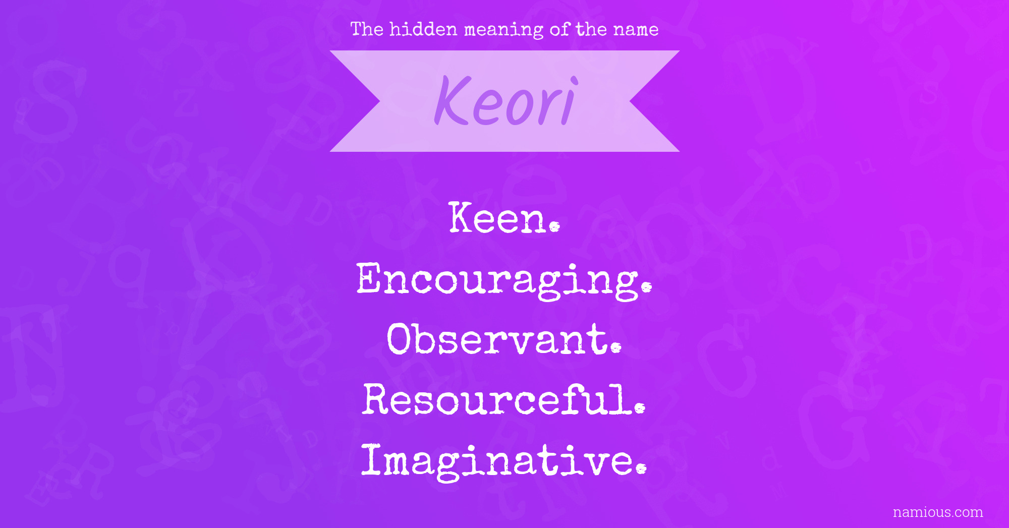 The hidden meaning of the name Keori