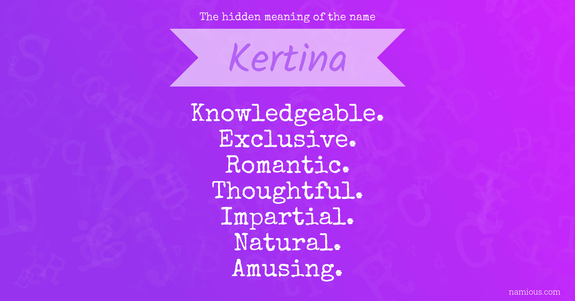 The hidden meaning of the name Kertina