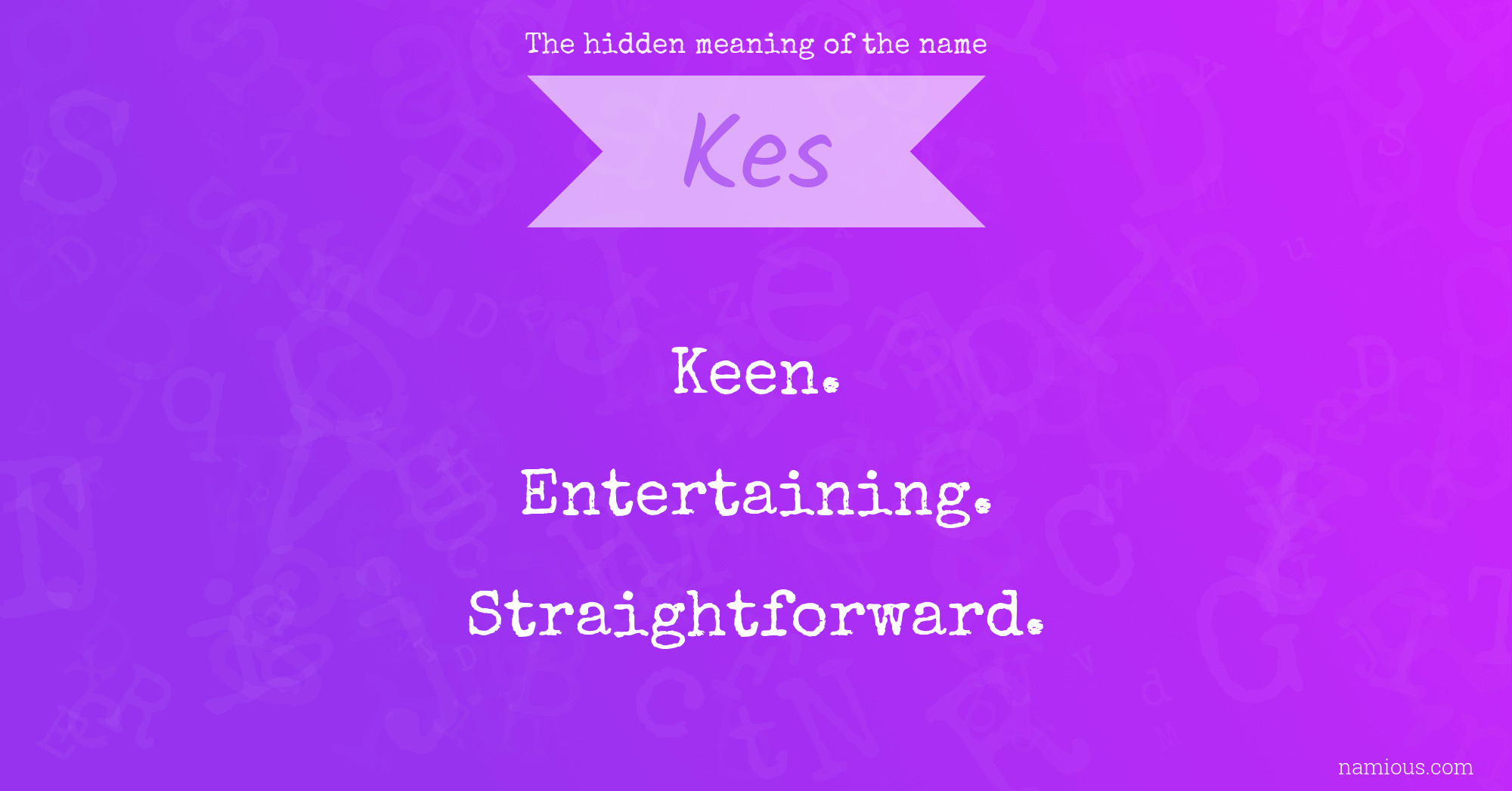 The hidden meaning of the name Kes