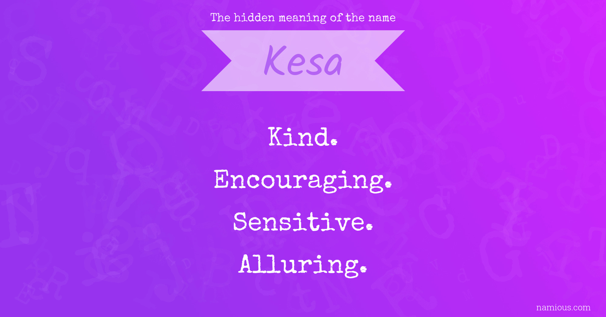 The hidden meaning of the name Kesa