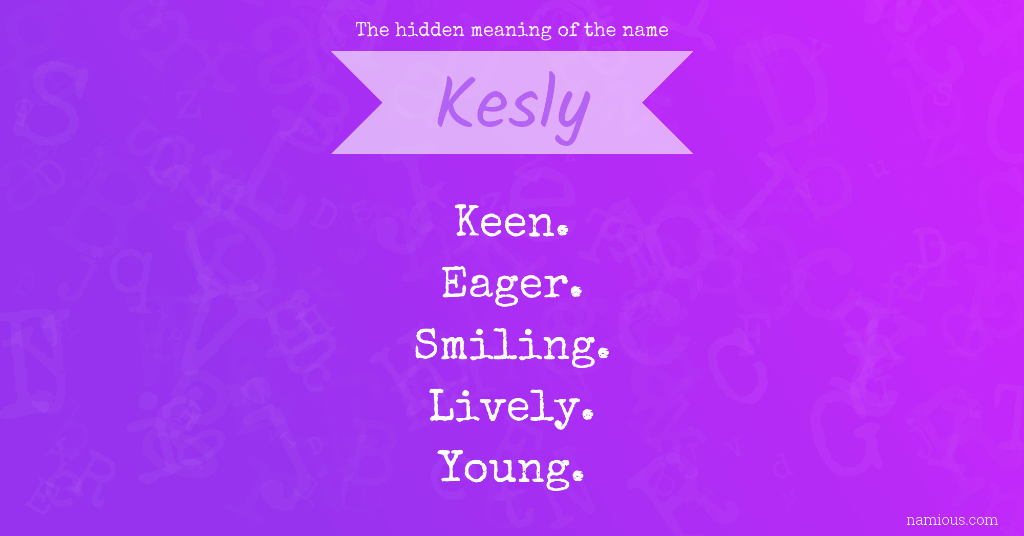 The hidden meaning of the name Kesly