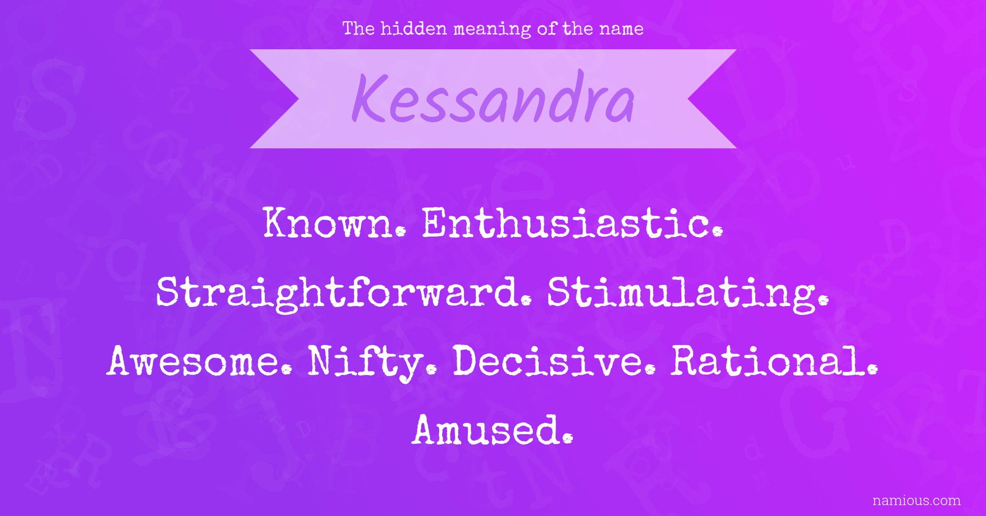 The hidden meaning of the name Kessandra