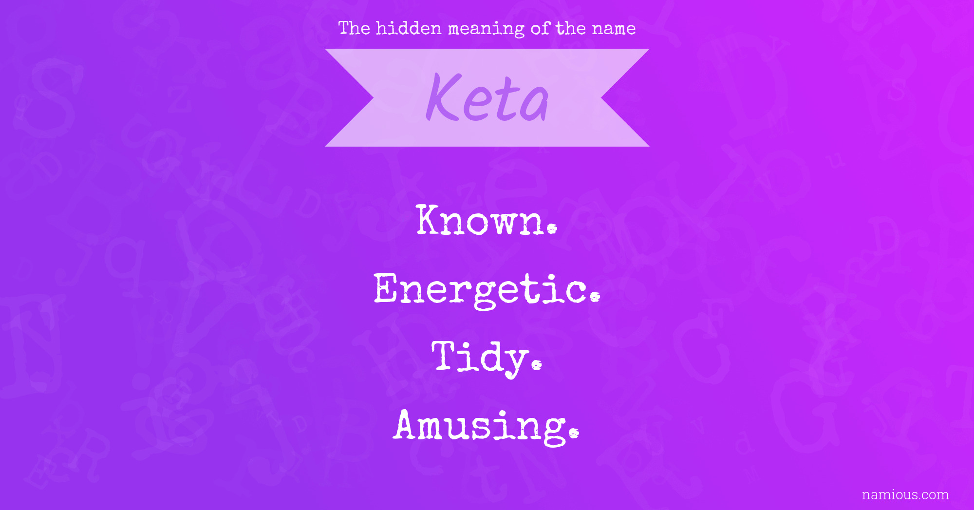 The hidden meaning of the name Keta