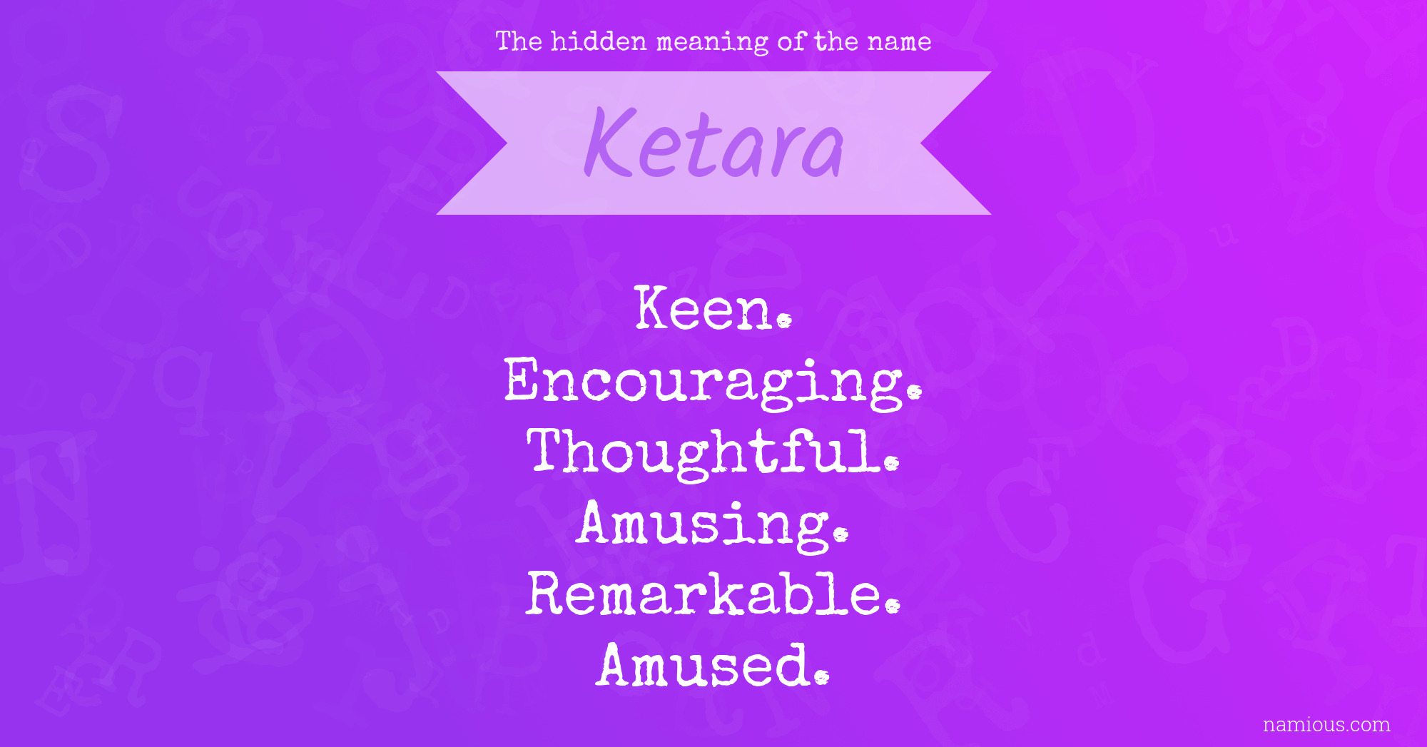 The hidden meaning of the name Ketara