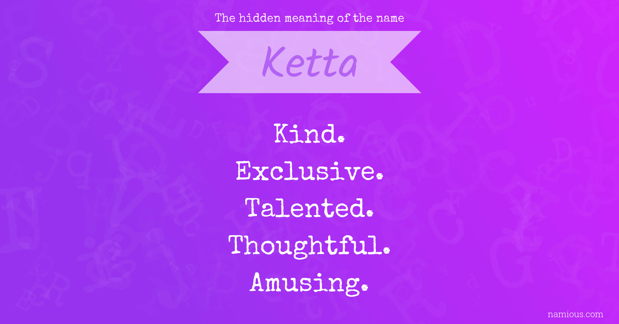 The hidden meaning of the name Ketta