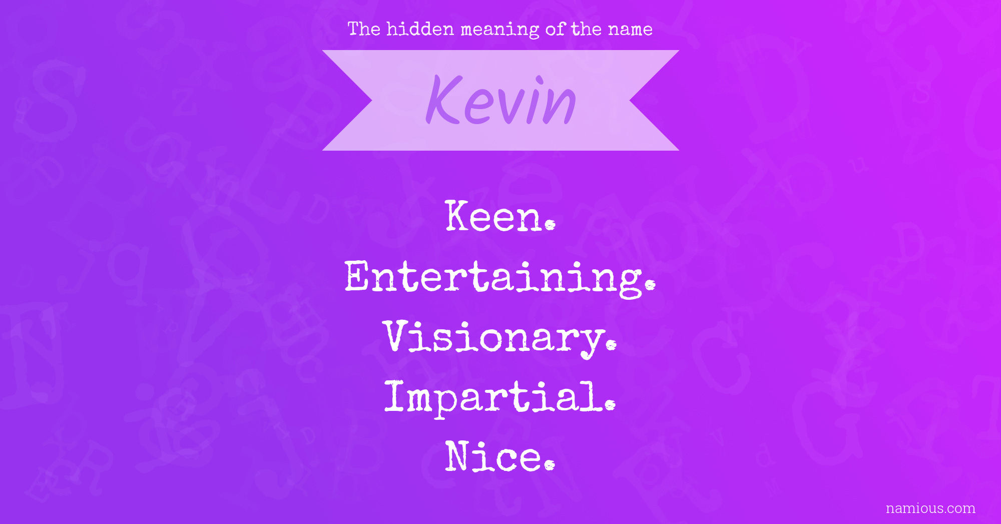 The hidden meaning of the name Kevin Namious