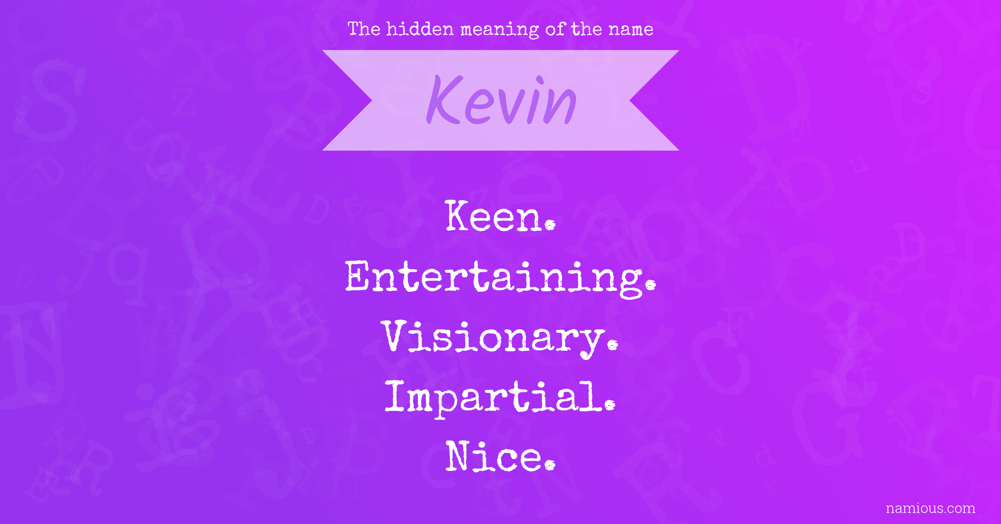 The Hidden Meaning Of The Name Kevin Namious