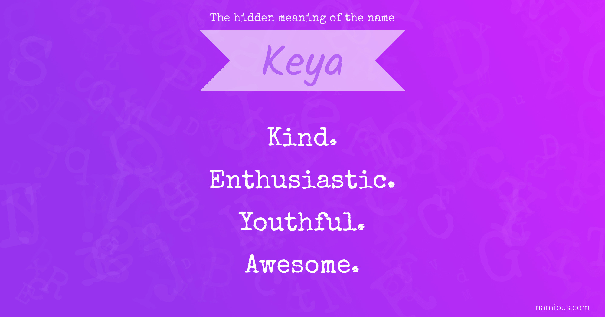 The hidden meaning of the name Keya