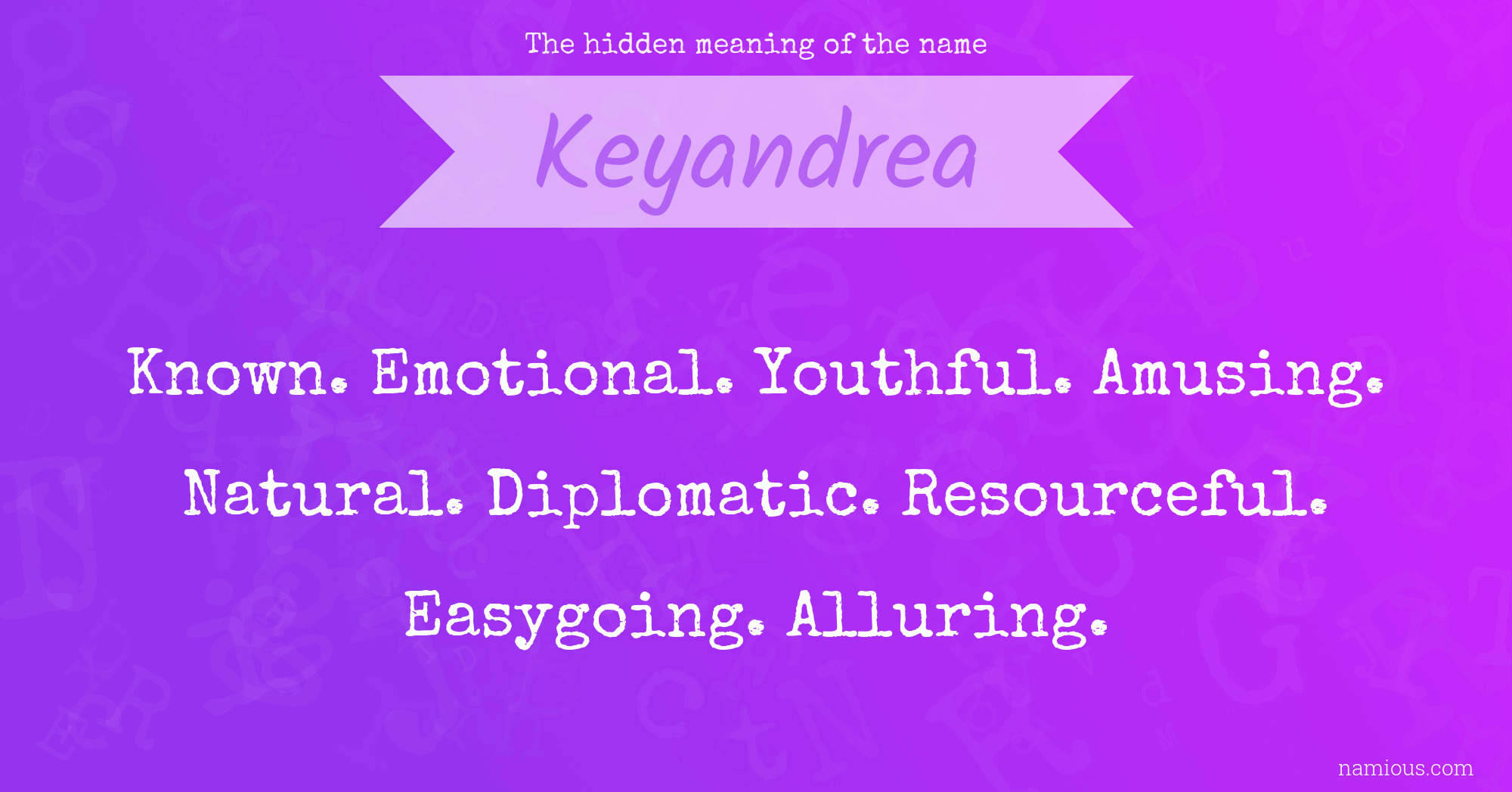 The hidden meaning of the name Keyandrea