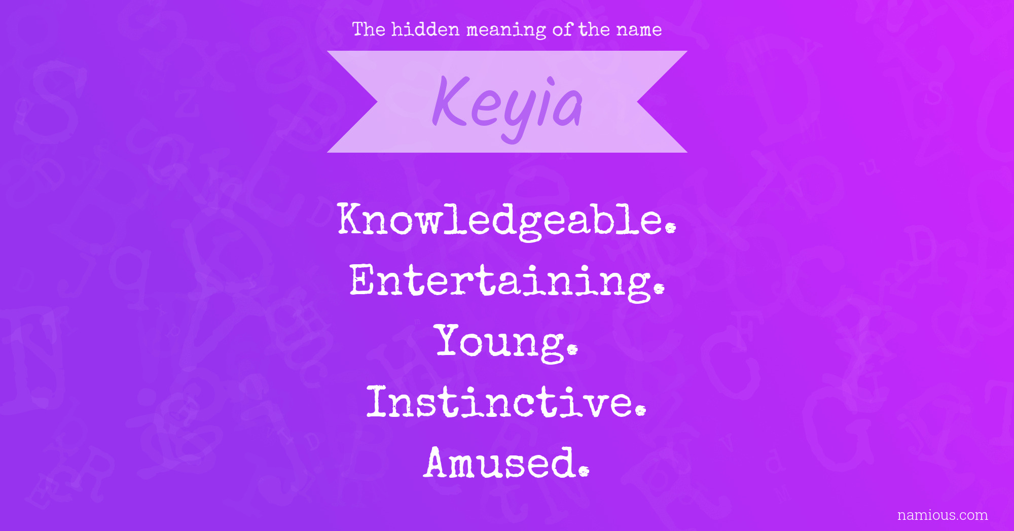 The hidden meaning of the name Keyia