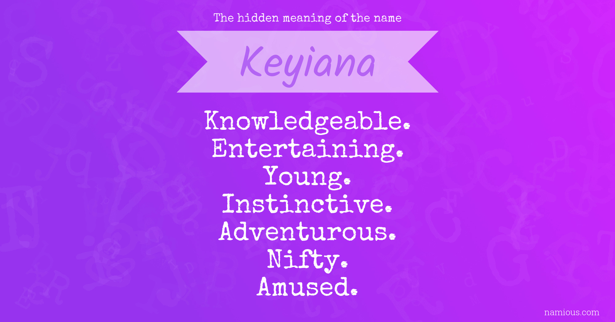 The hidden meaning of the name Keyiana