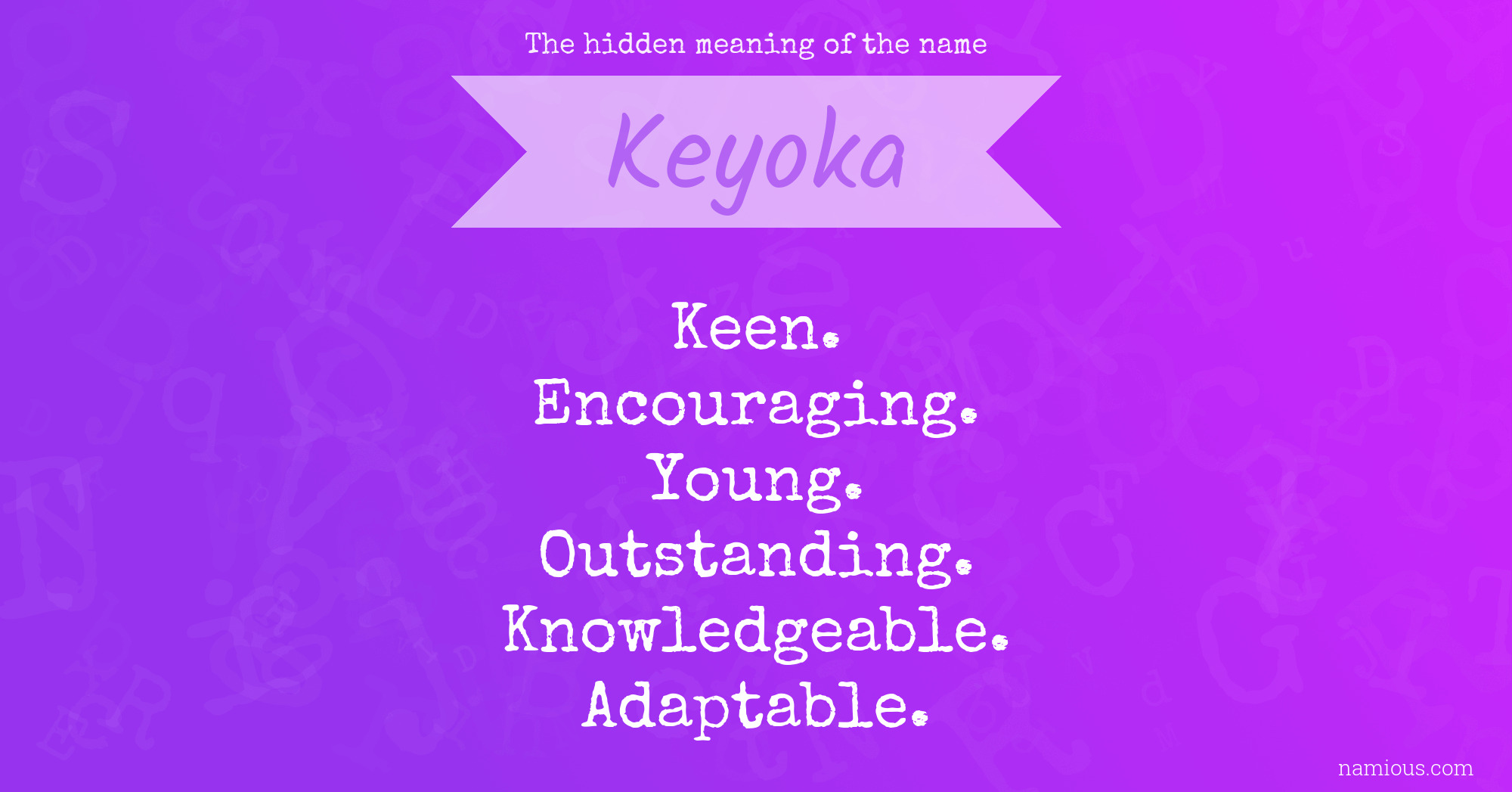 The hidden meaning of the name Keyoka