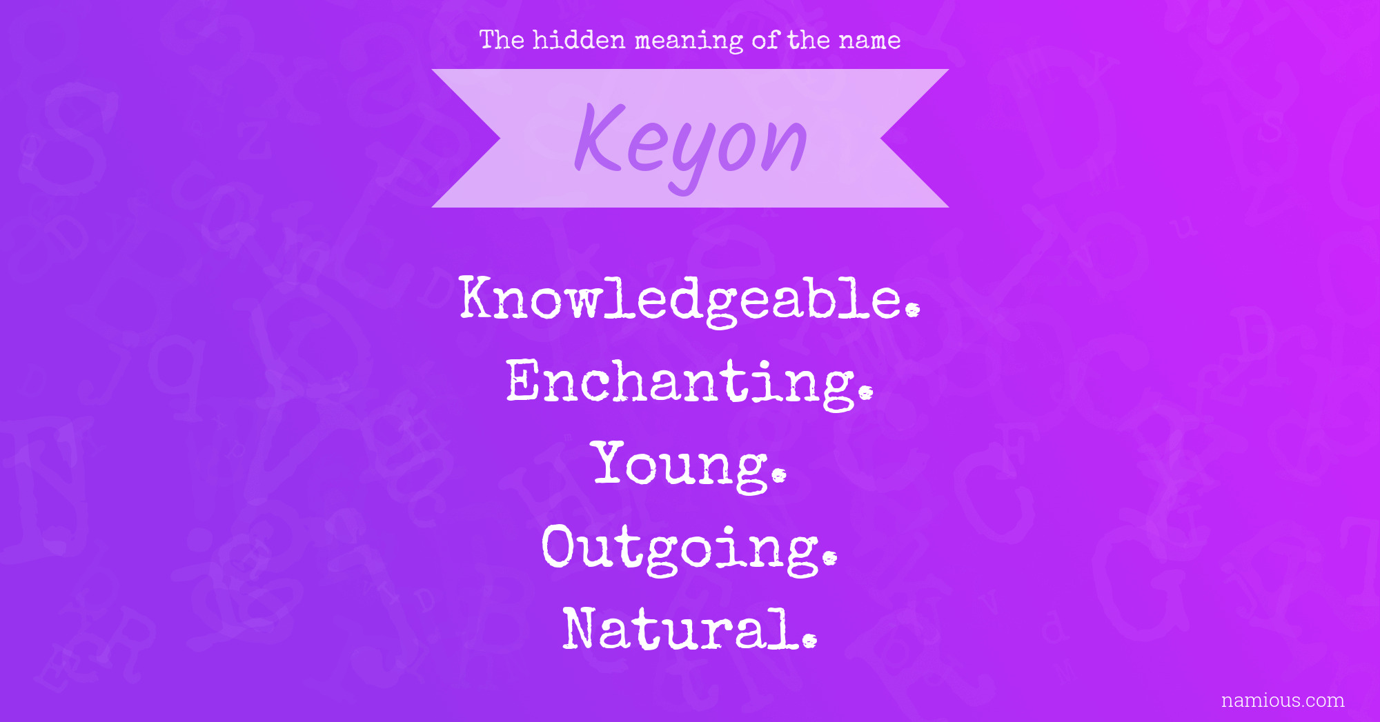 The hidden meaning of the name Keyon