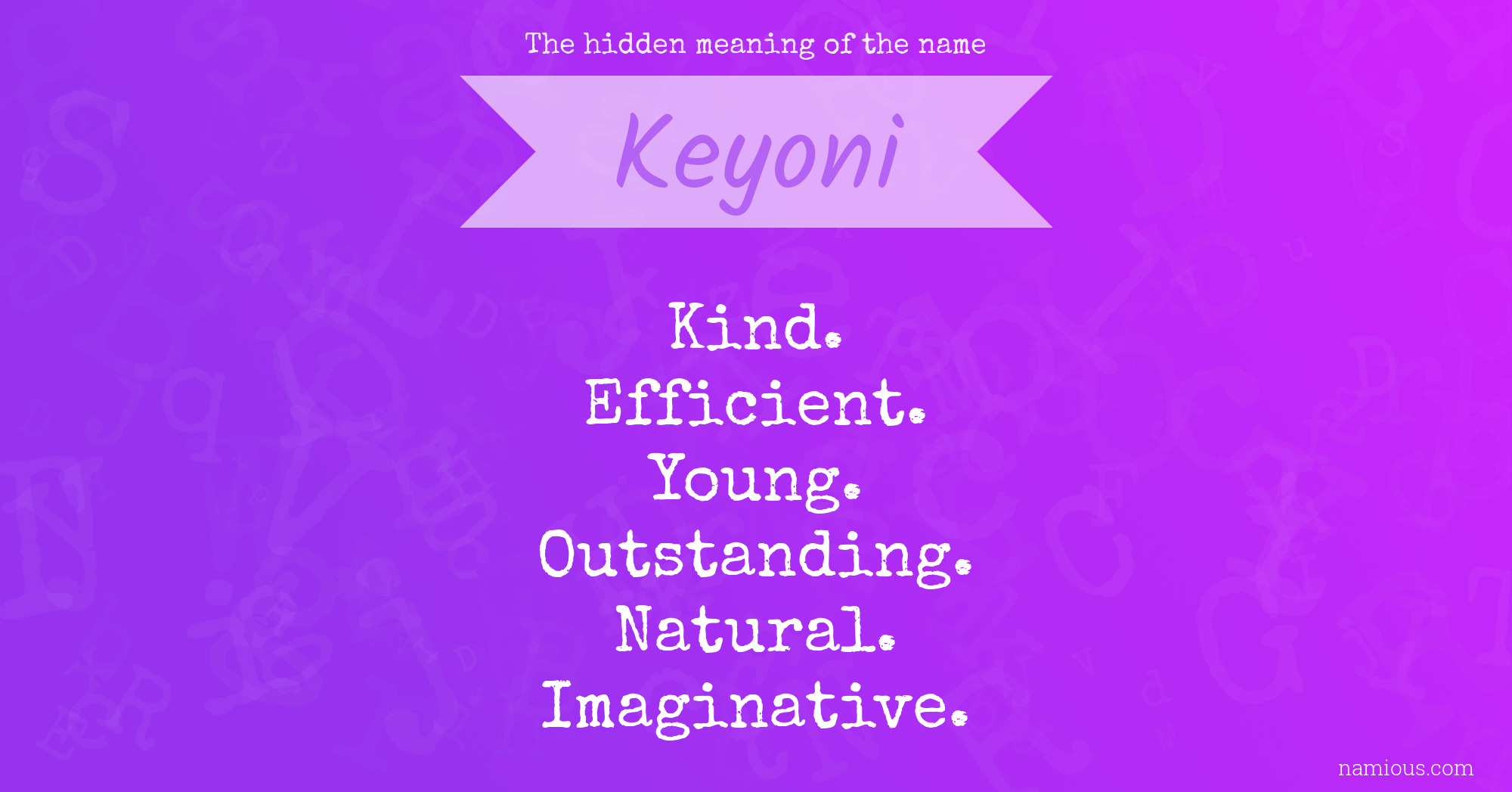 The hidden meaning of the name Keyoni