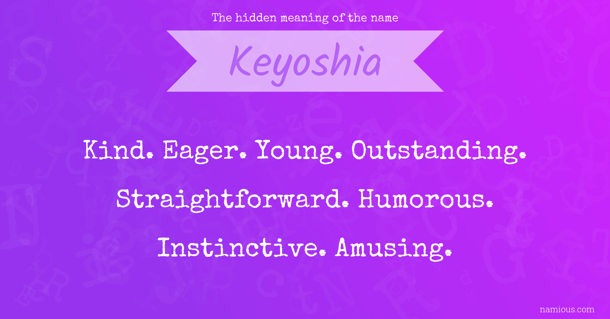 The hidden meaning of the name Keyoshia