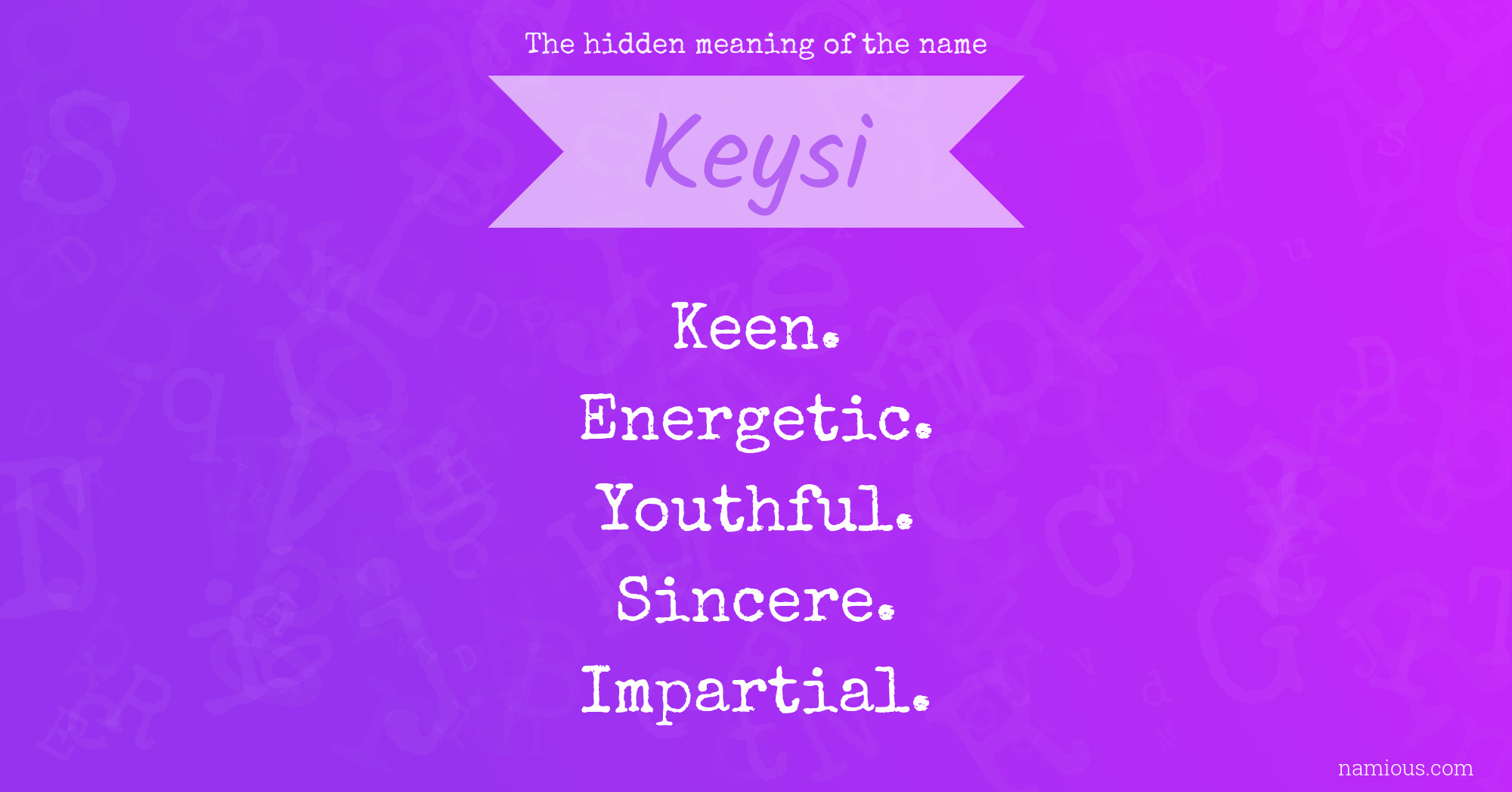 The hidden meaning of the name Keysi