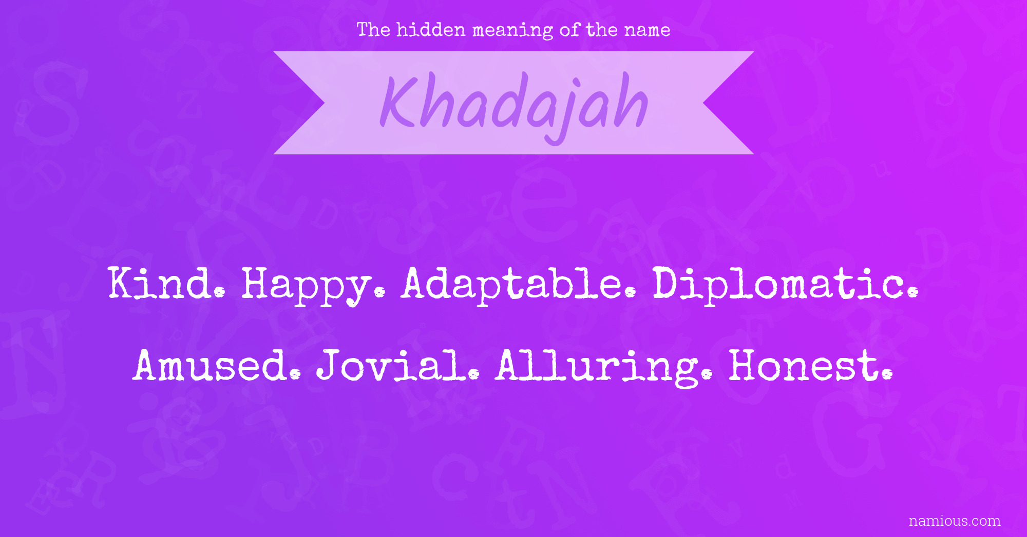 The hidden meaning of the name Khadajah