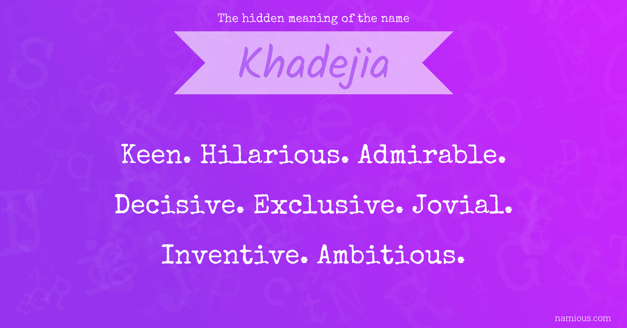 The hidden meaning of the name Khadejia