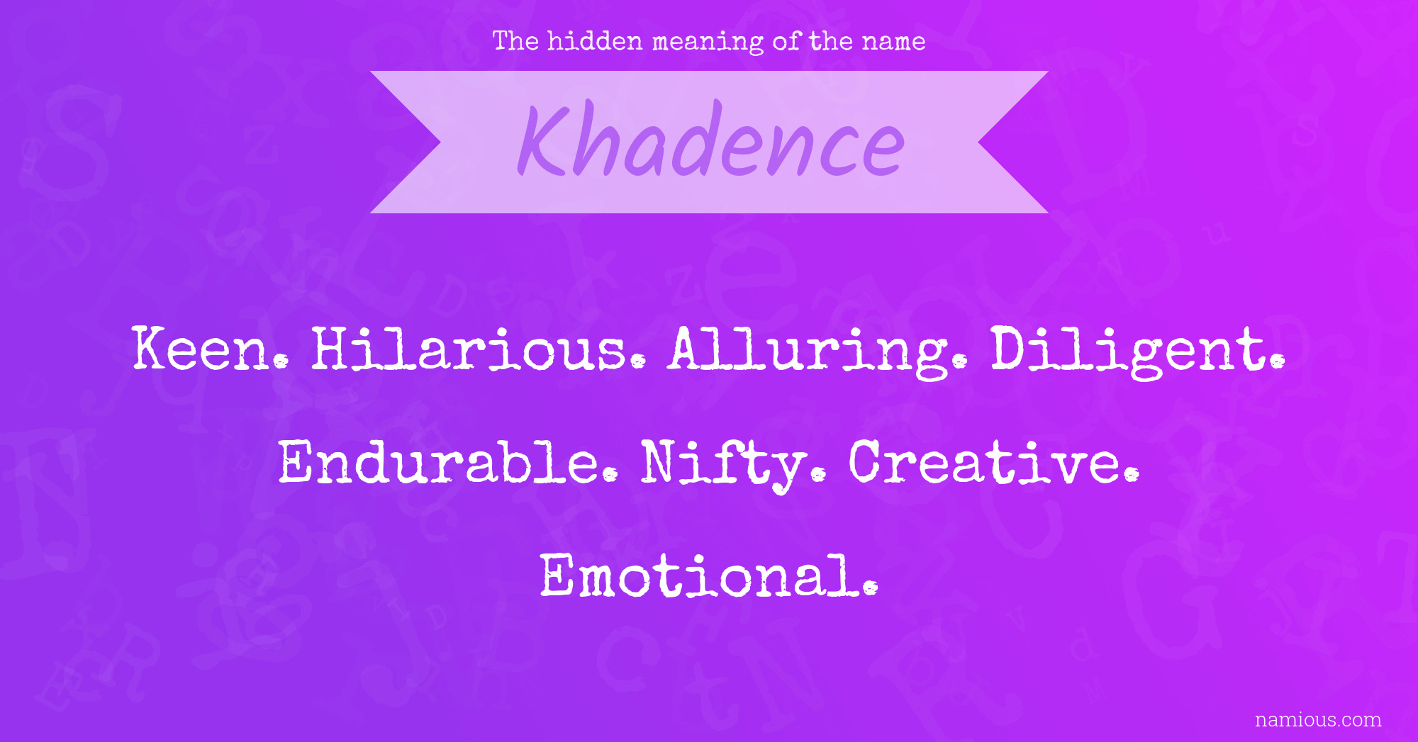 The hidden meaning of the name Khadence