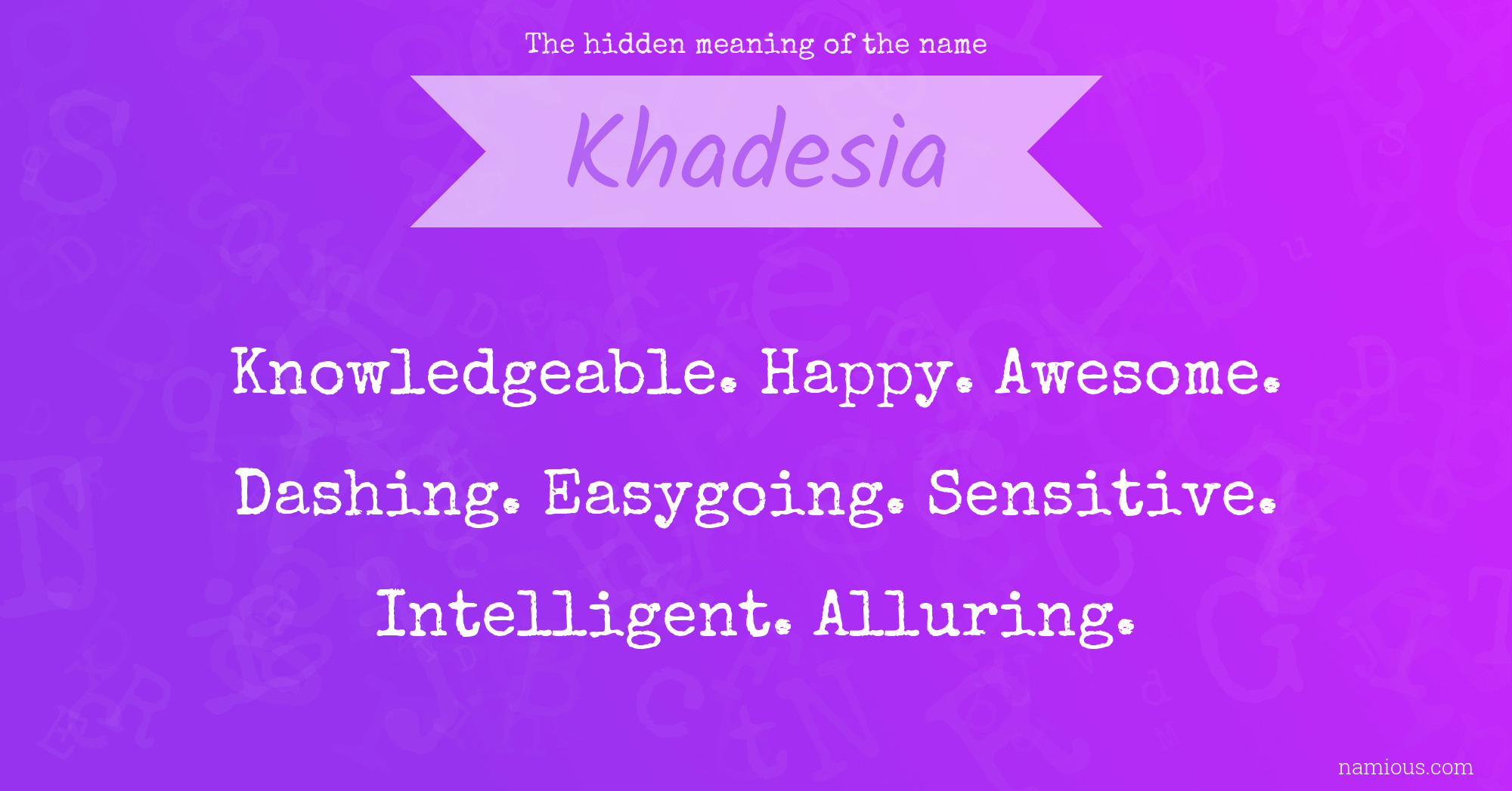 The hidden meaning of the name Khadesia