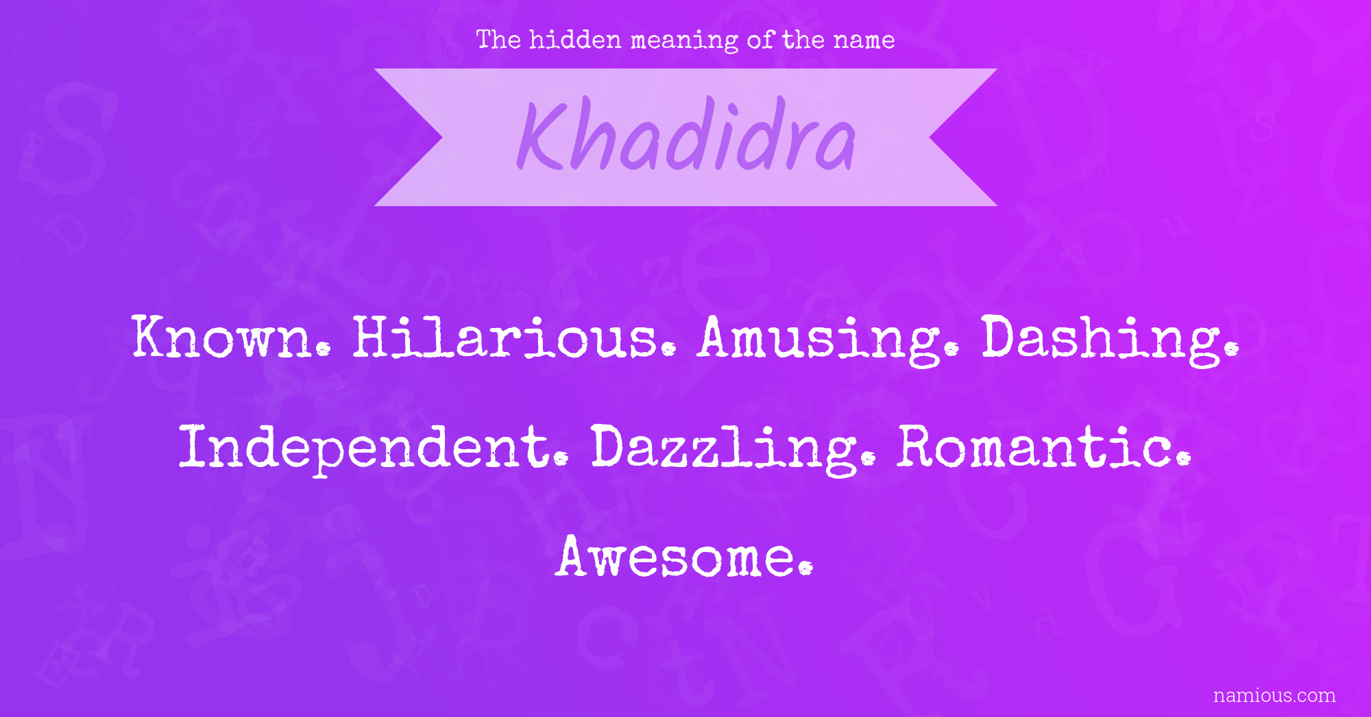 The hidden meaning of the name Khadidra