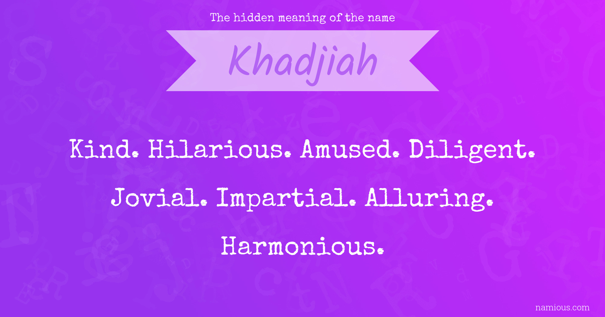 The hidden meaning of the name Khadjiah