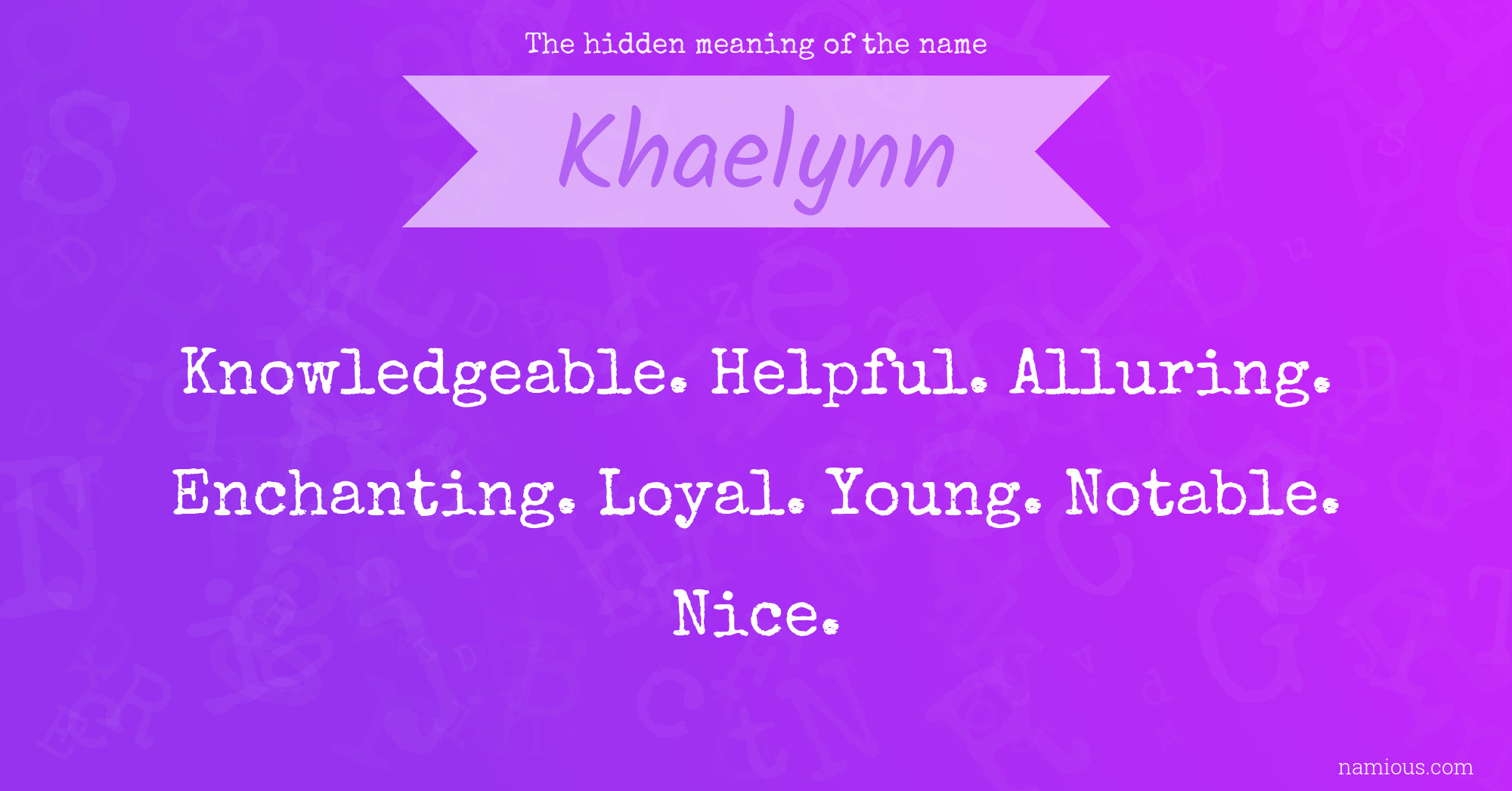 The hidden meaning of the name Khaelynn