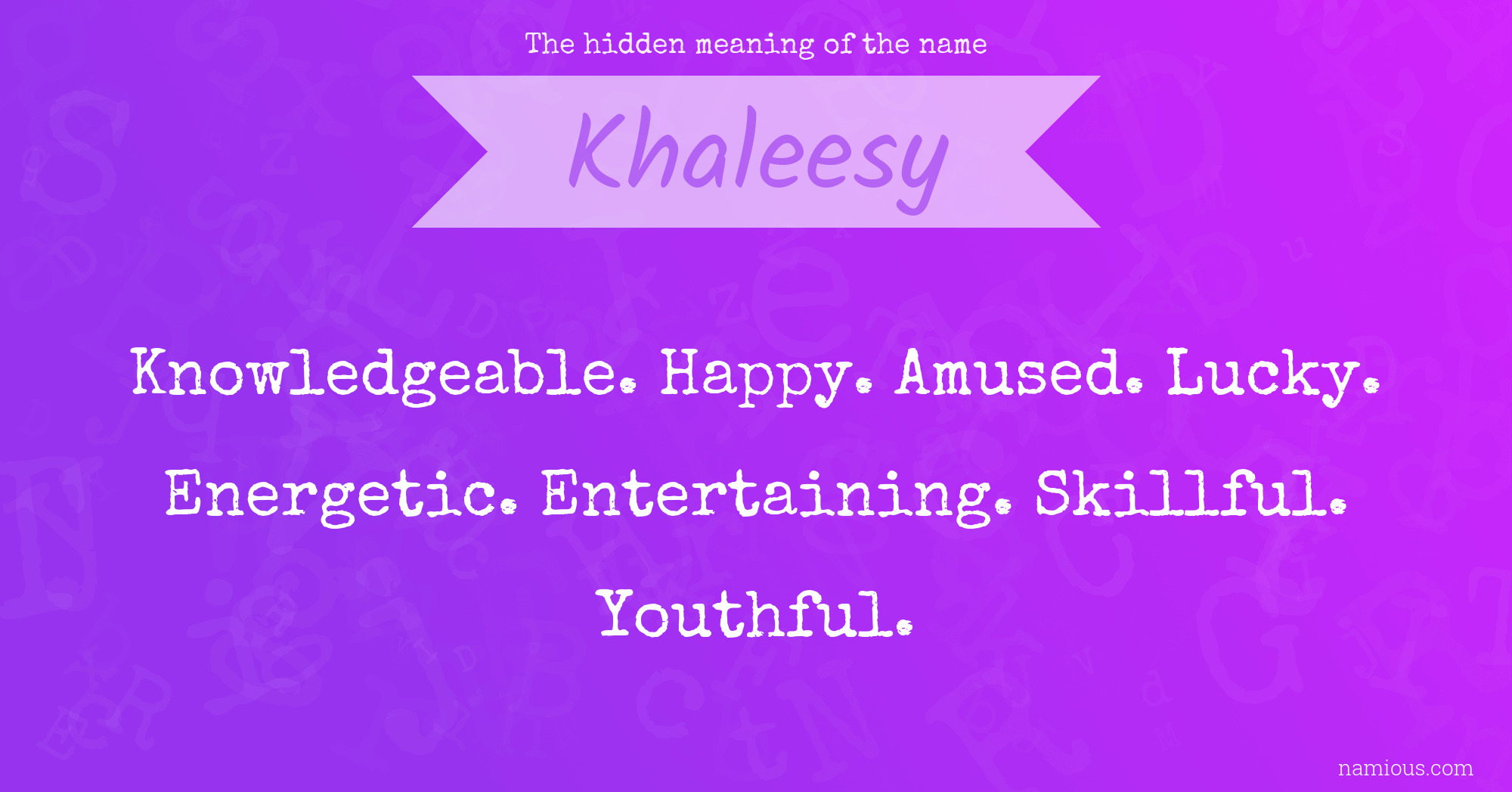 The hidden meaning of the name Khaleesy