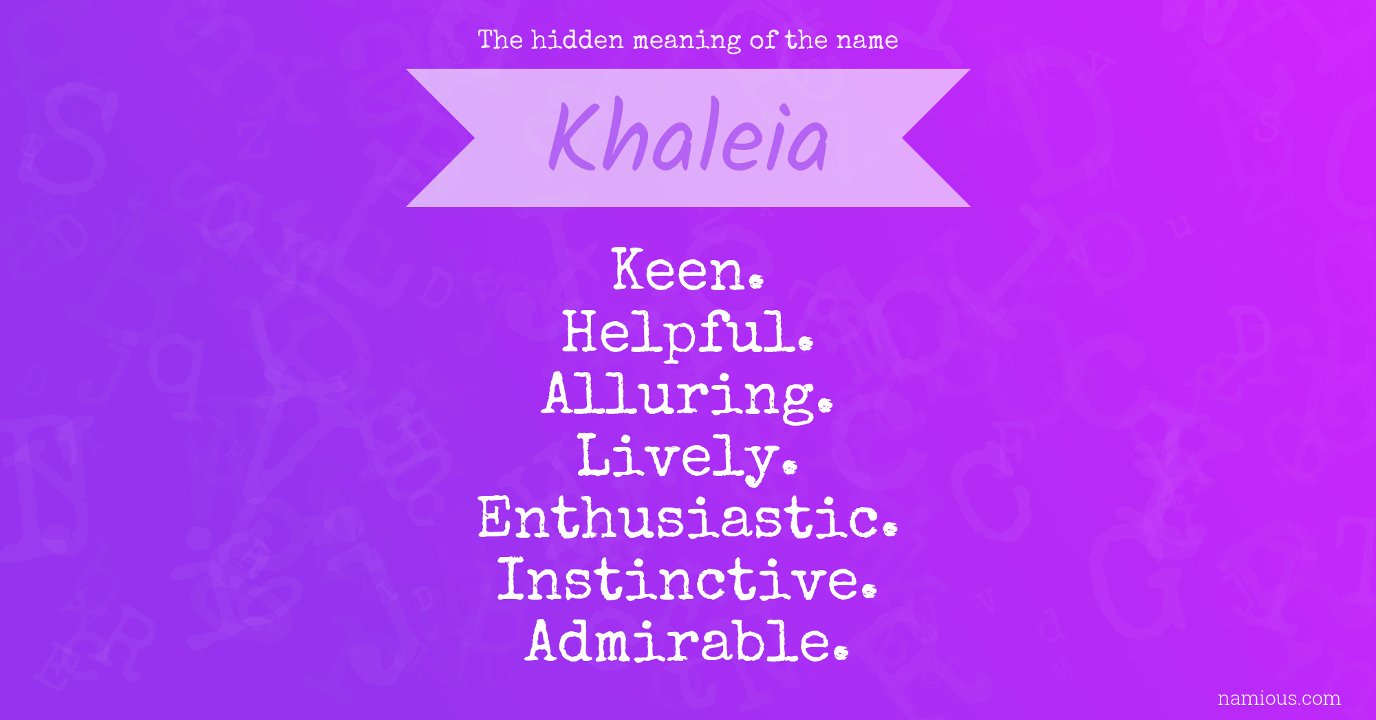 The hidden meaning of the name Khaleia