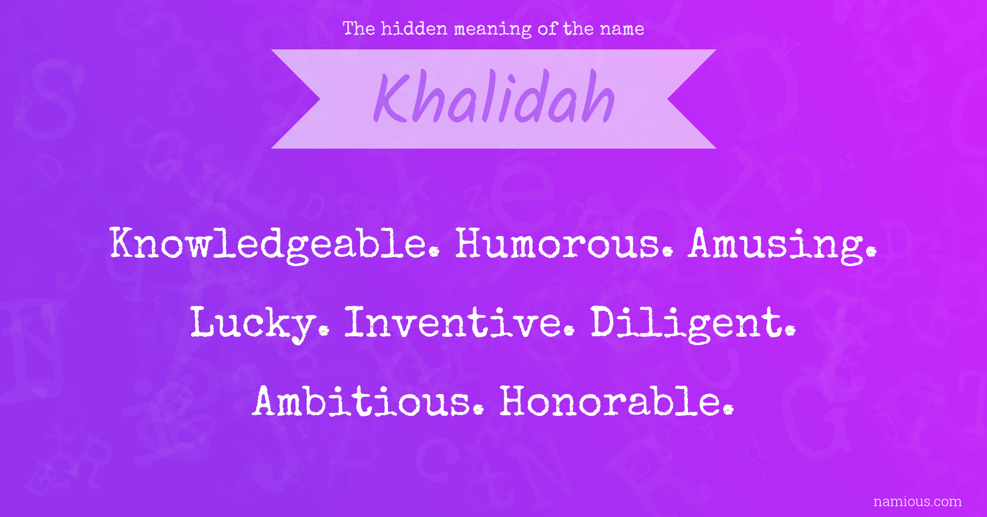 The hidden meaning of the name Khalidah