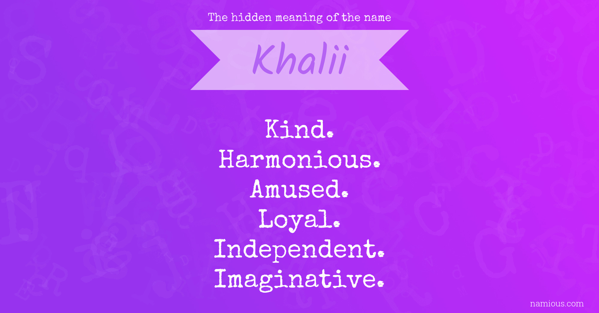 The hidden meaning of the name Khalii