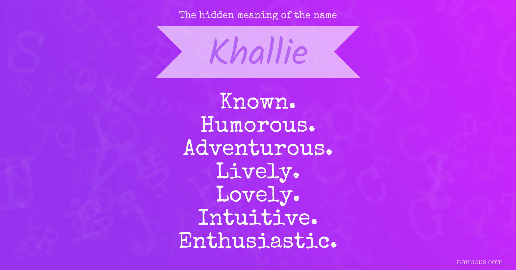 The hidden meaning of the name Khallie