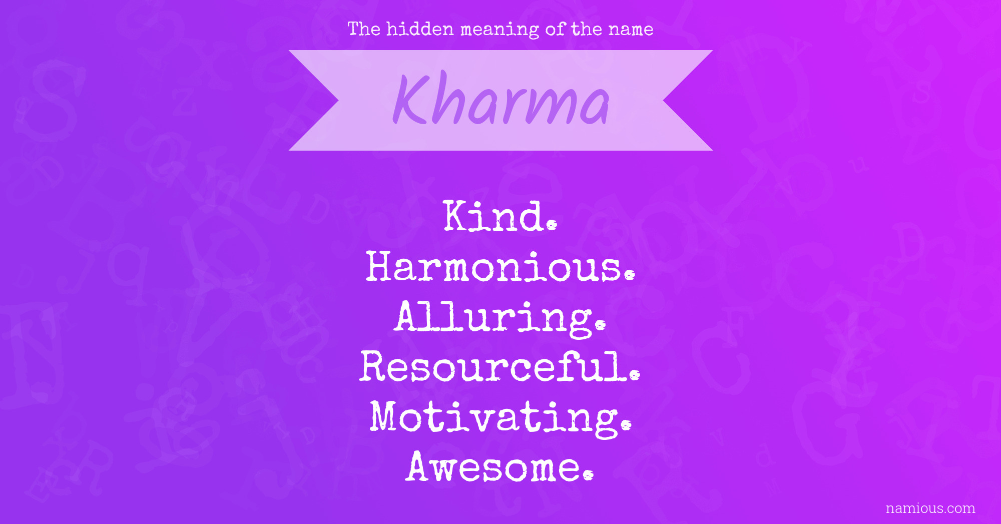 The hidden meaning of the name Kharma