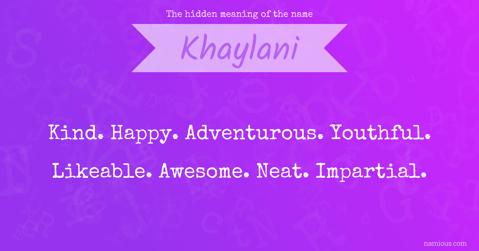 The hidden meaning of the name Khaylani