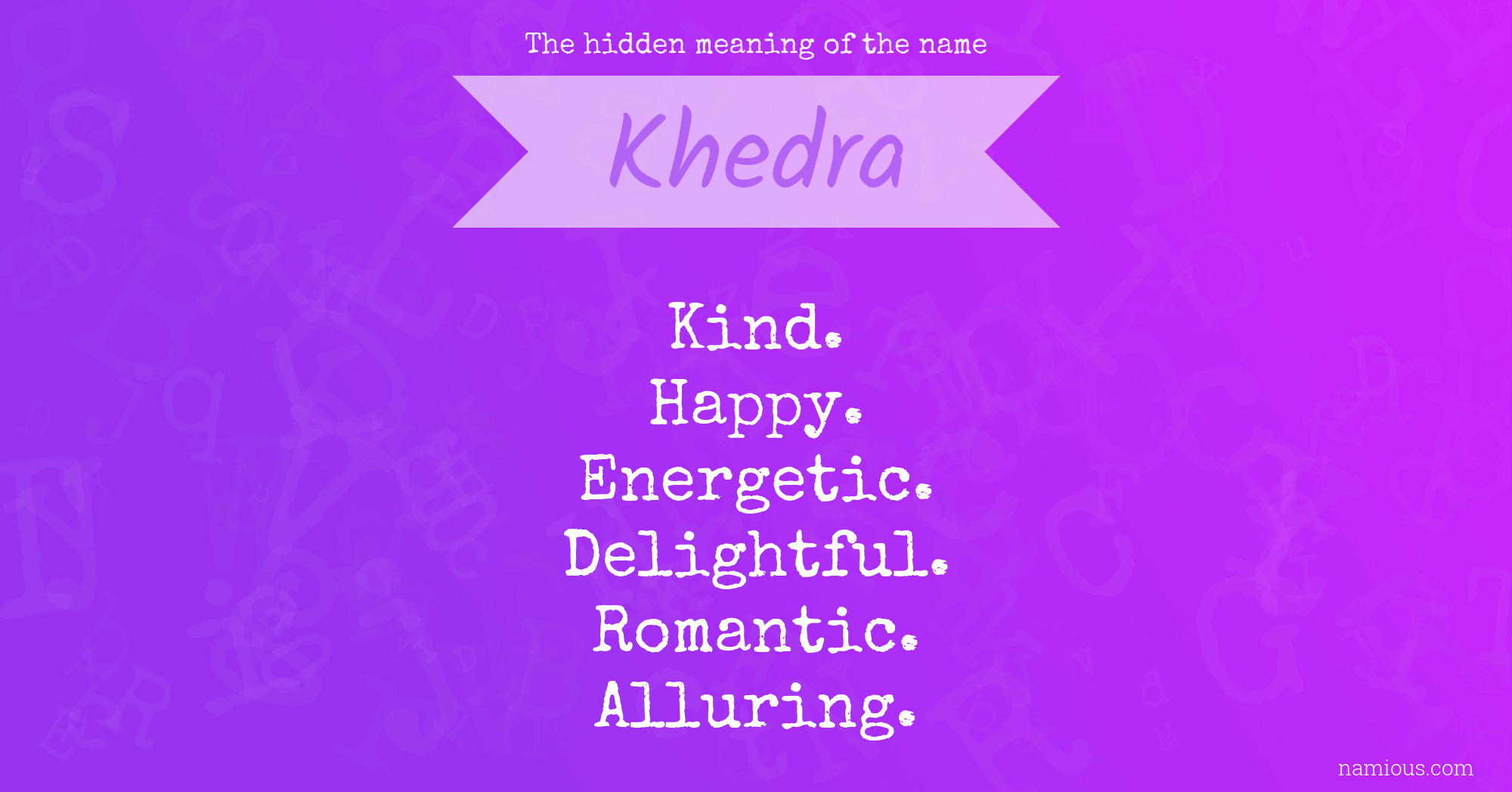 The hidden meaning of the name Khedra