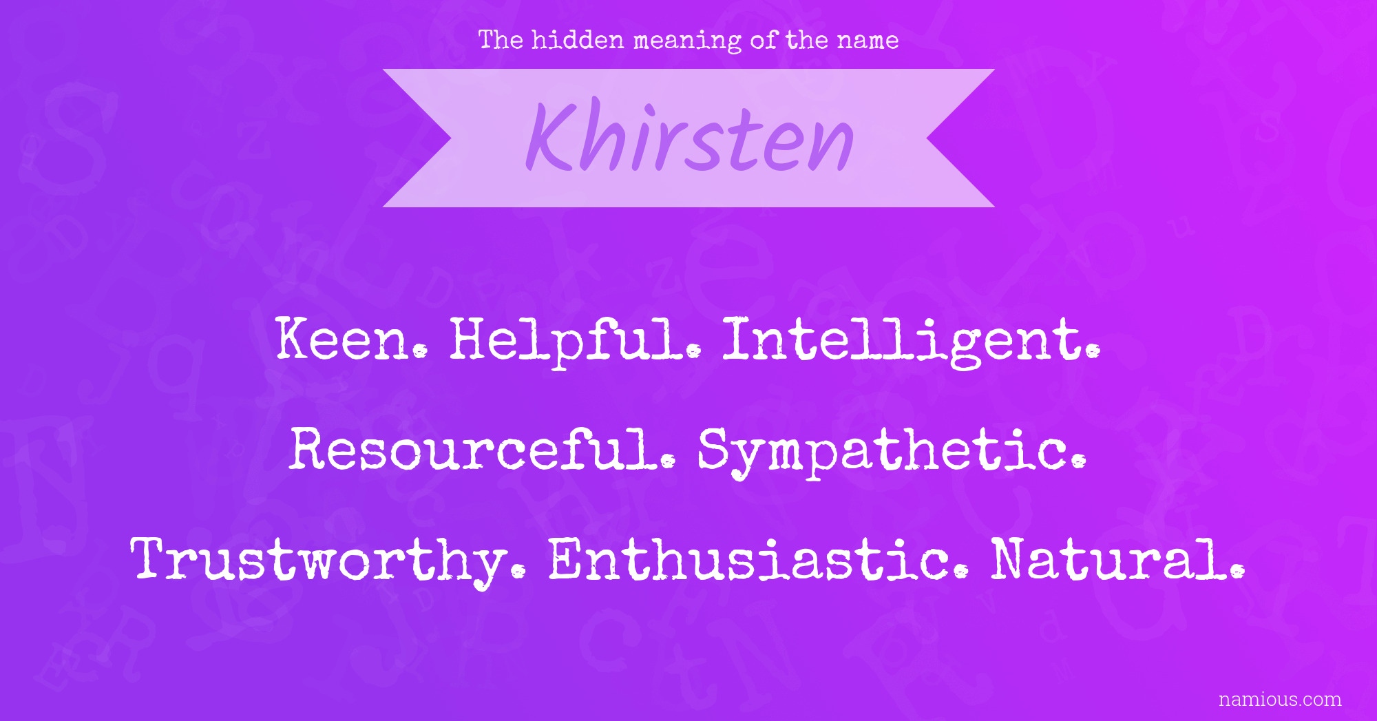 The hidden meaning of the name Khirsten