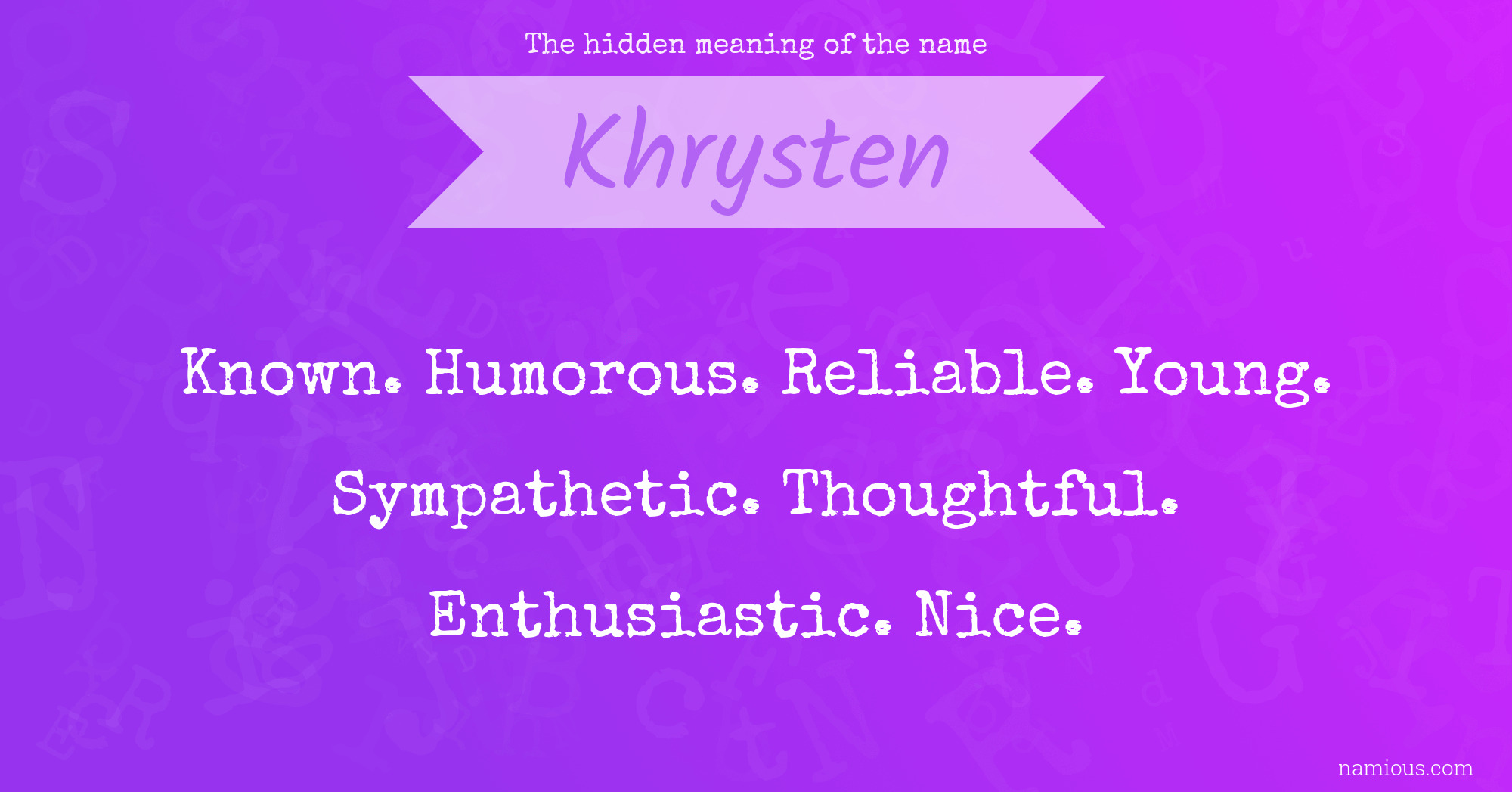 The hidden meaning of the name Khrysten