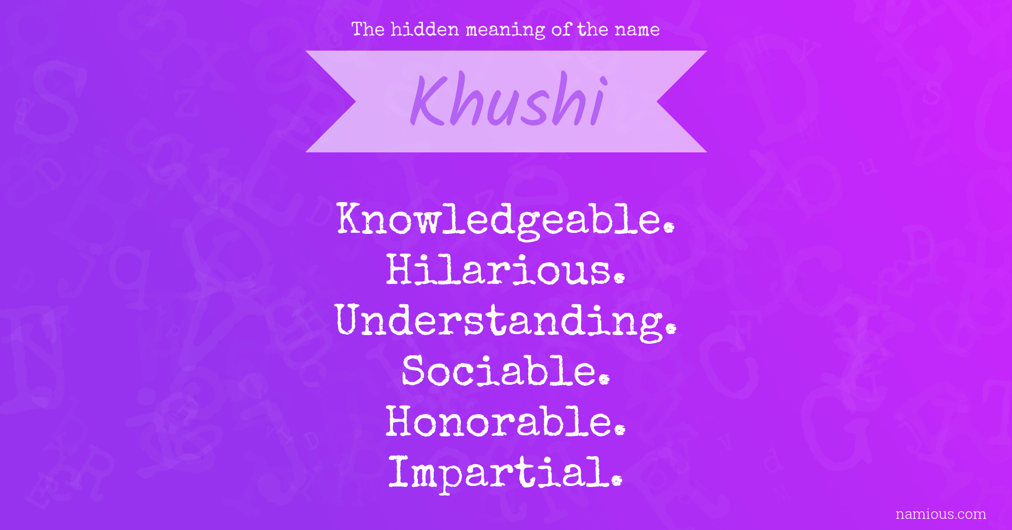 The hidden meaning of the name Khushi