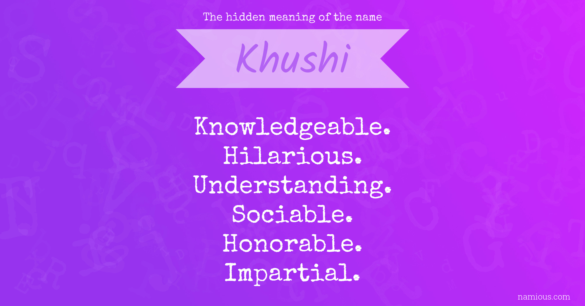 The Hidden Meaning Of The Name Khushi Namious