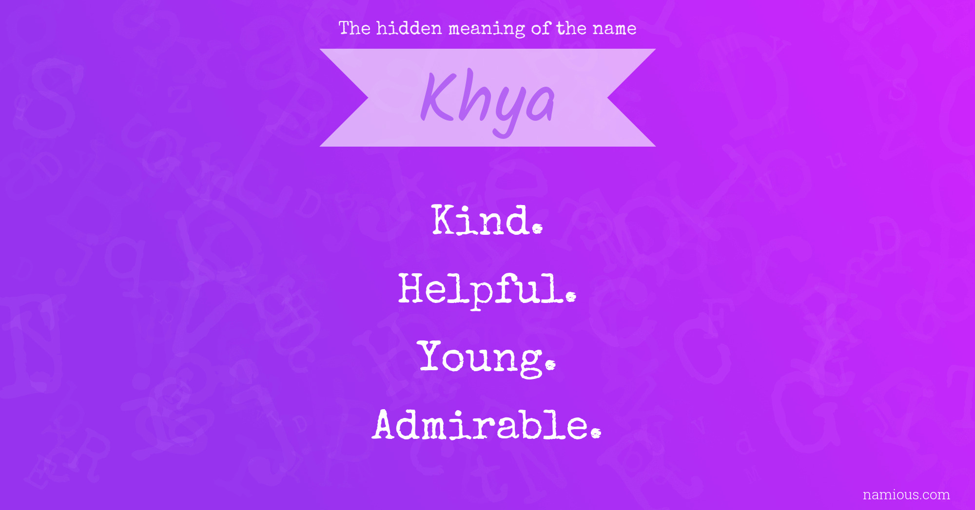 The hidden meaning of the name Khya