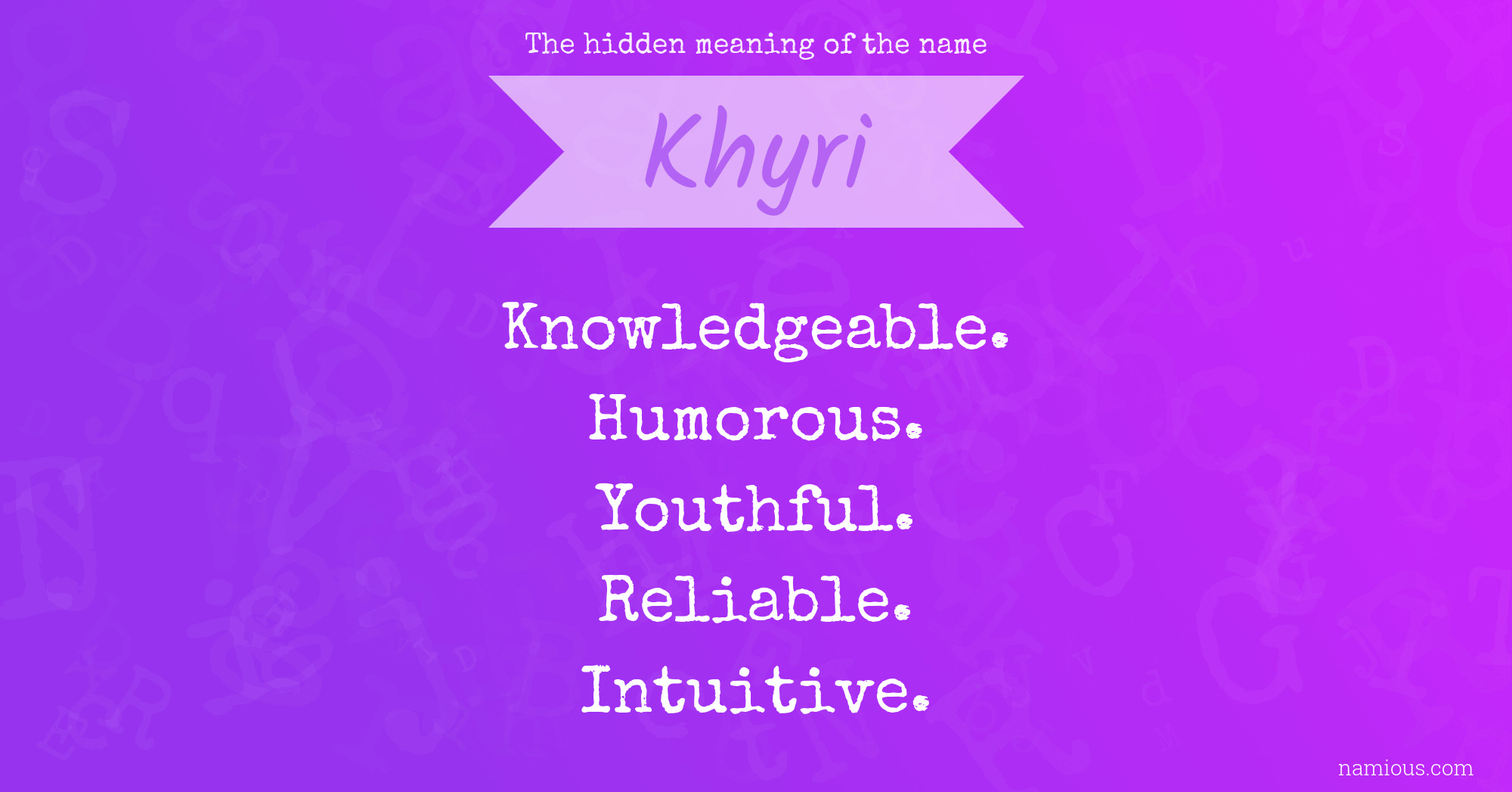 The hidden meaning of the name Khyri