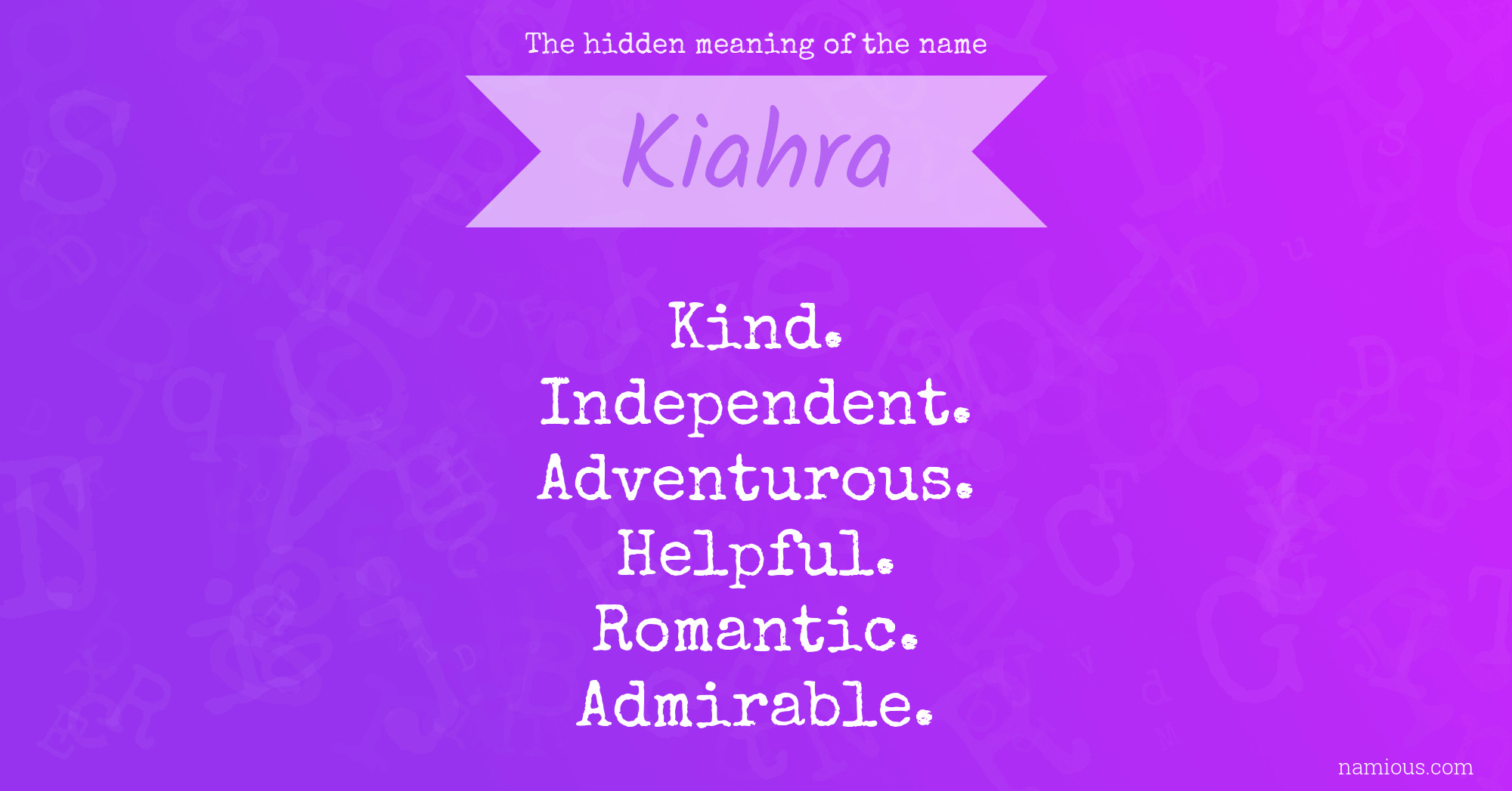 The hidden meaning of the name Kiahra