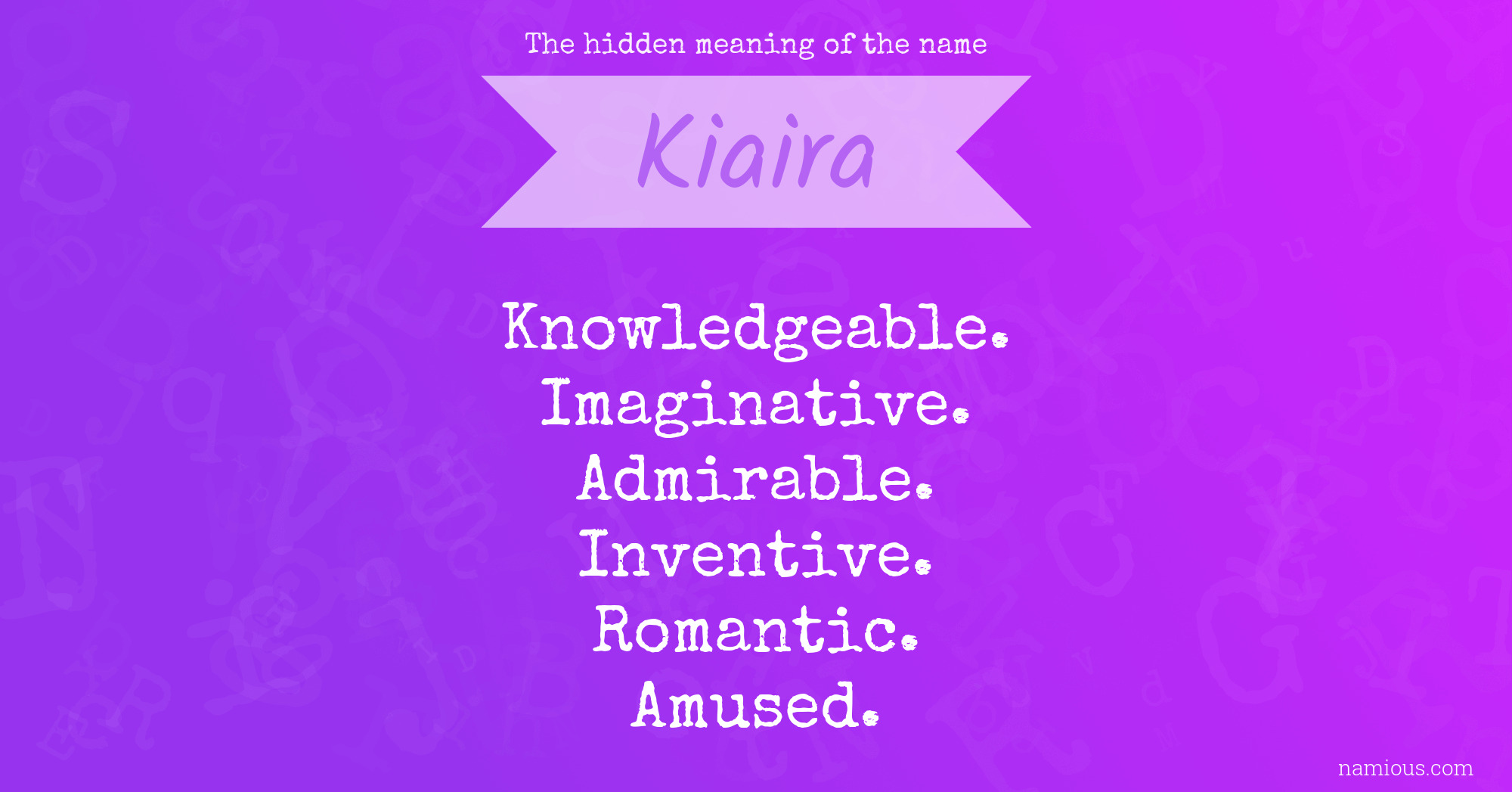 The hidden meaning of the name Kiaira